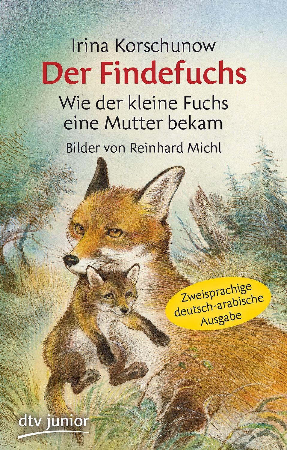 Kinderbuch Der Findefuchs Wie der kleine Fuchs eine Mutter bekam Irina Korschunow