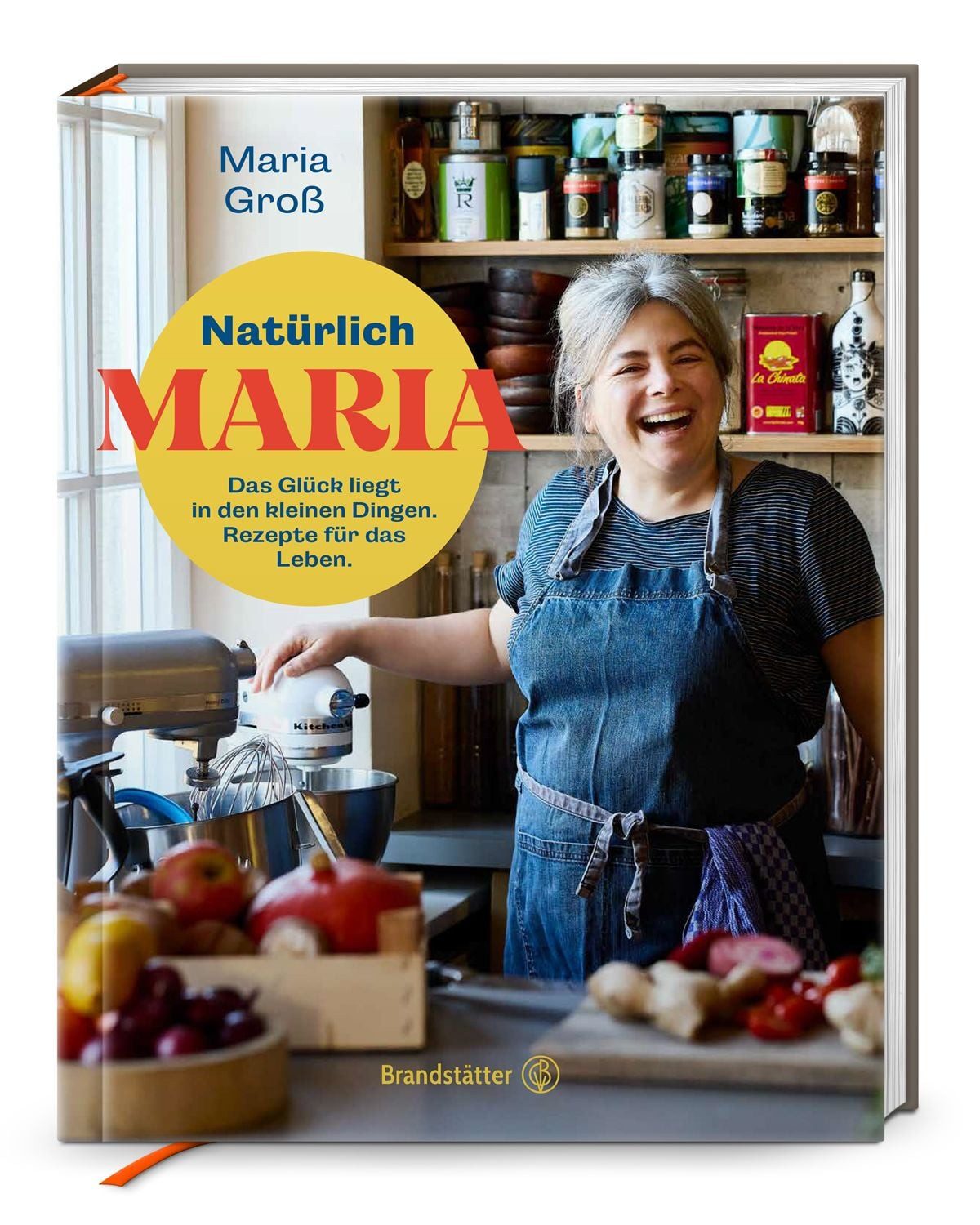Natürlich Maria / Maria Gross, Das Glück liegt in den kleinen Dingen