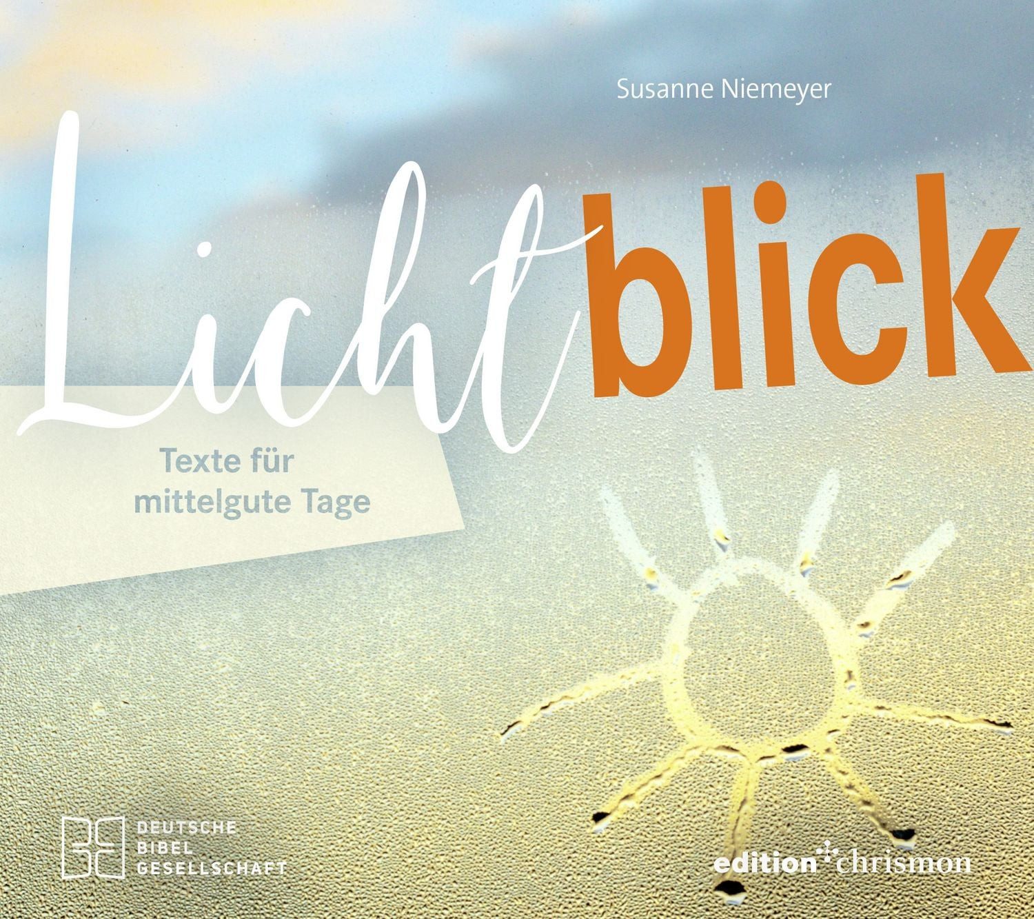 Lichtblick. Texte für mittelgute Tage / Susanne Niemeyer