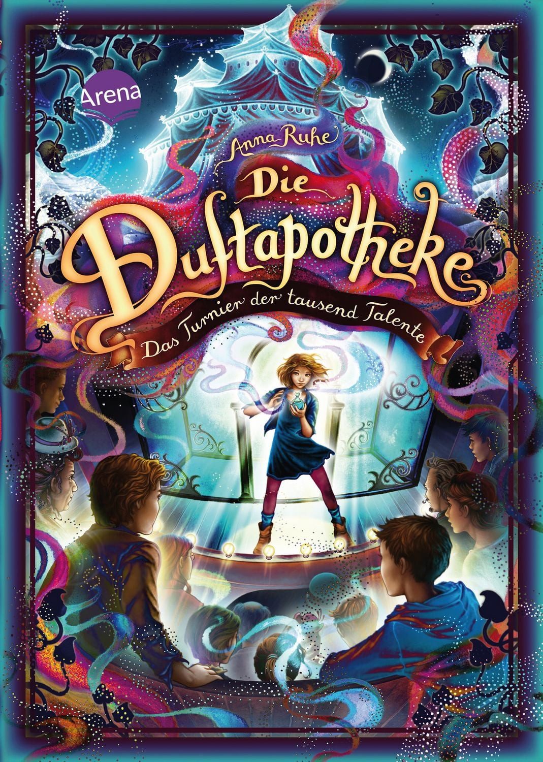 Die Duftapotheke (4). Das Turnier der tausend Talente / Anna Ruhe