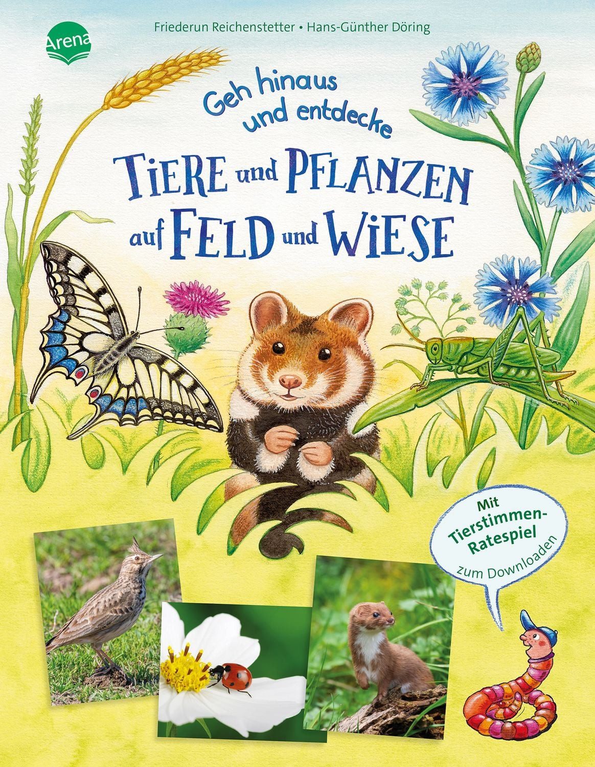 Geh hinaus und entdecke. Tiere und Pflanzen auf Feld und Wiese / Friederun Reichenstetter