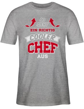 Shirtracer T-Shirt So sieht ein richtig cooler Chef aus Beruf und Job Geschenke