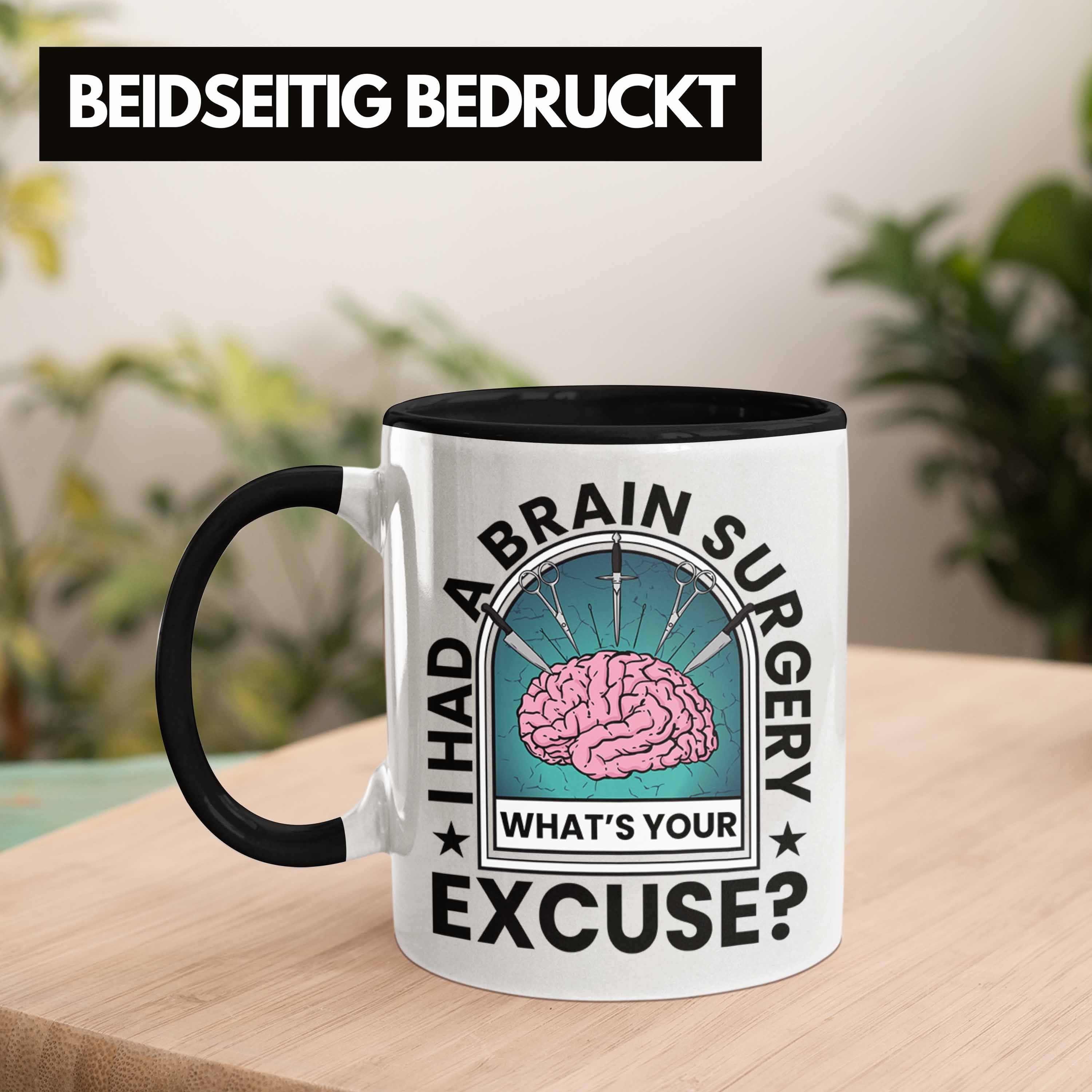 Excuse Surgery Schwarz I Whats Gehirn Operation Tasse A Had Tasse Your Brain Geschen Trendation