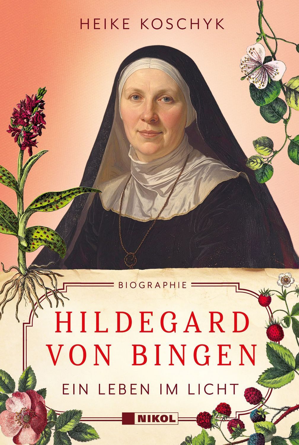 Hildegard von Bingen: Ein Leben im Licht / Heike Koschyk
