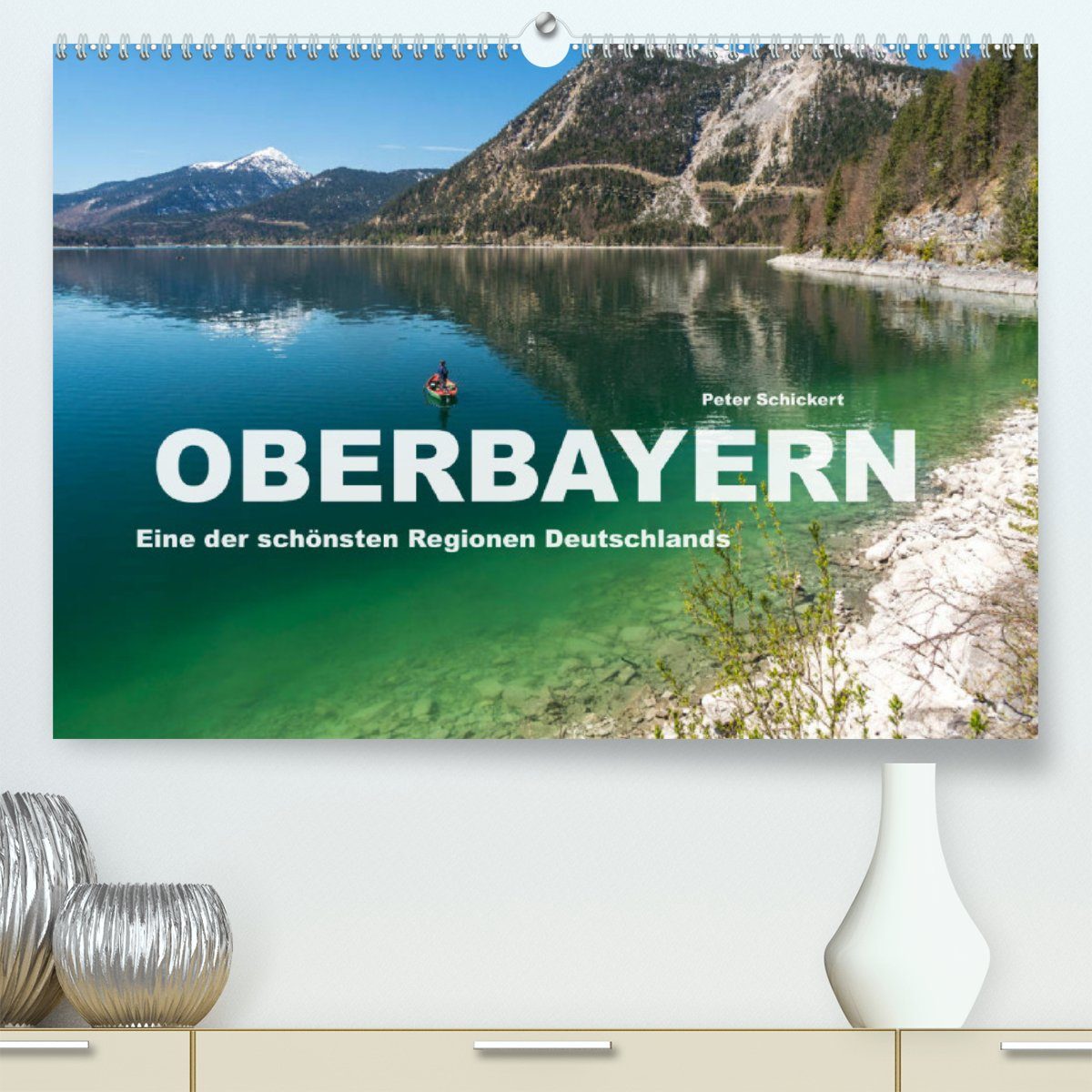 CALVENDO Wandkalender Oberbayern - Eine der schönsten Regionen ...
