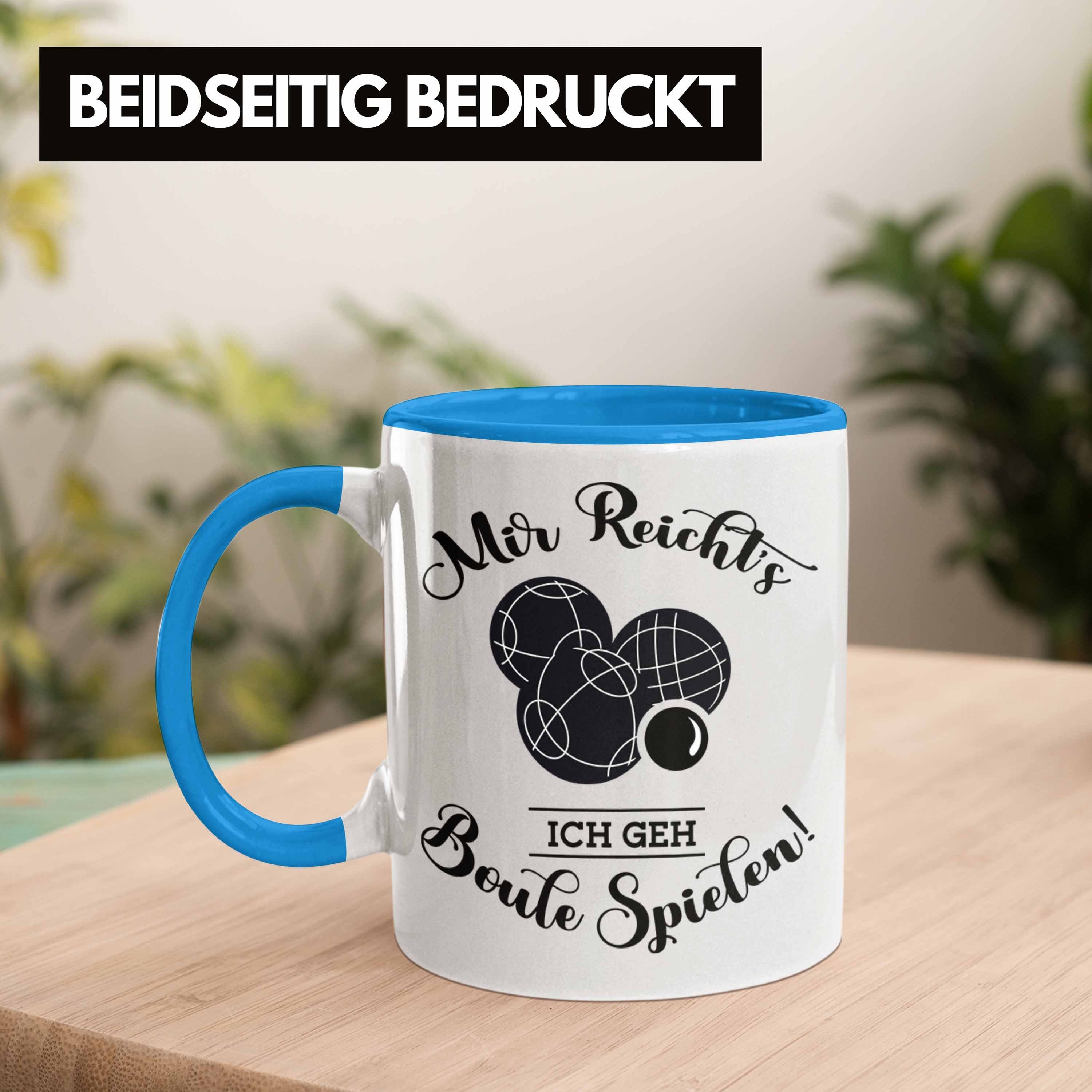 Reichts Blau Tasse Boule-Spieler Mir Trendation Geschenk Spruch Tasse Boule Geschenkidee Ich