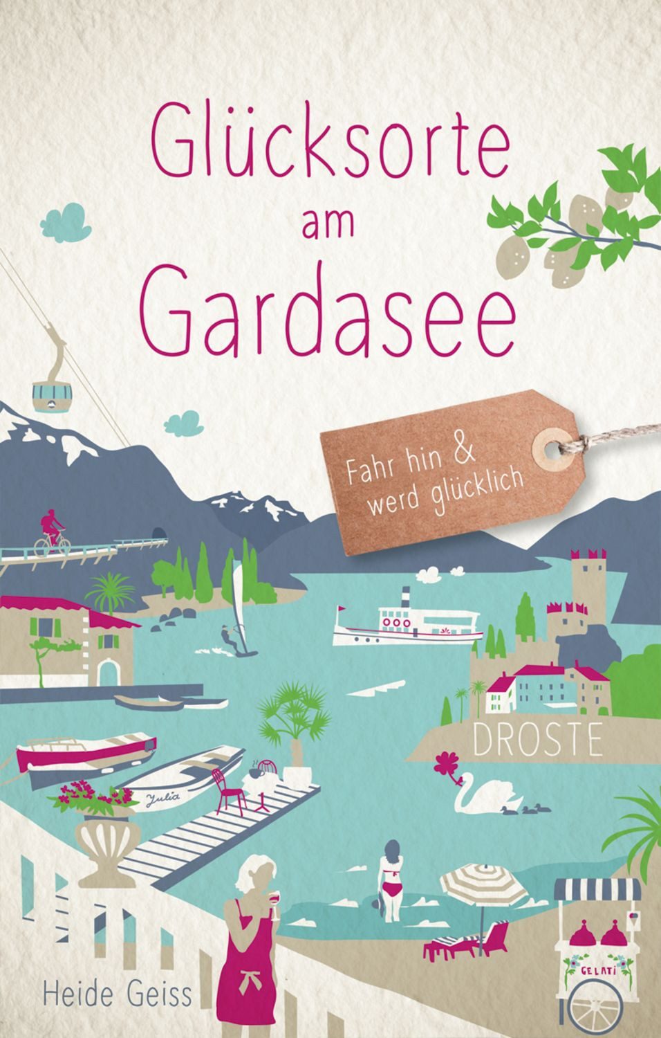 Glücksorte am Gardasee / Heide Geiss
