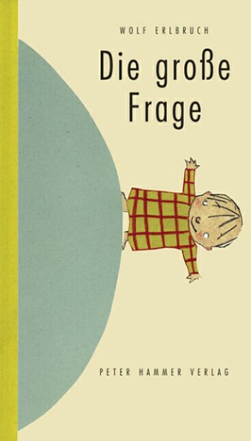 Die große Frage / Wolf Erlbruch, Nominiert für: Deutscher Jugendliteraturpreis