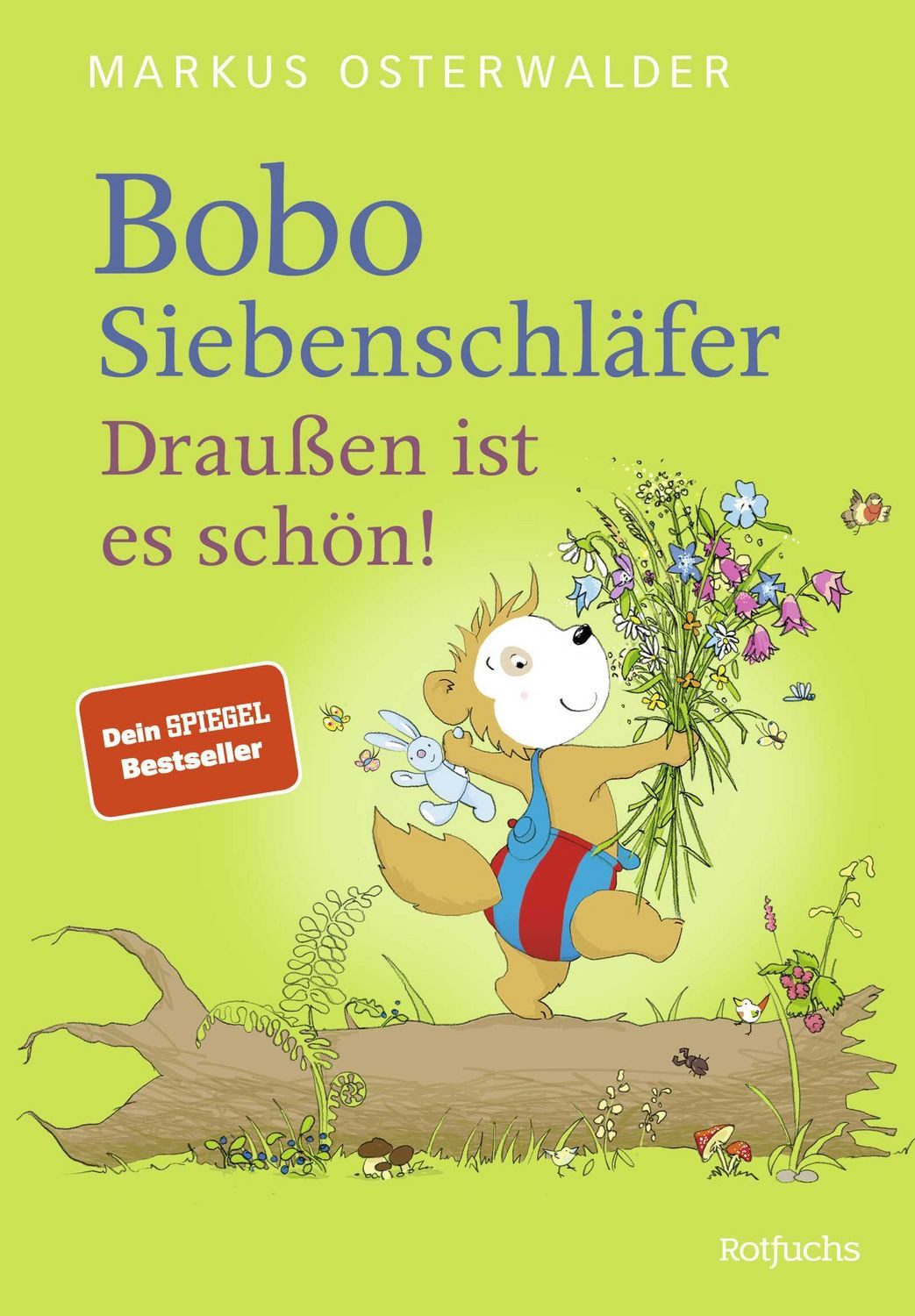 Bobo Siebenschläfer: Draußen ist es schön! / Markus Osterwalder