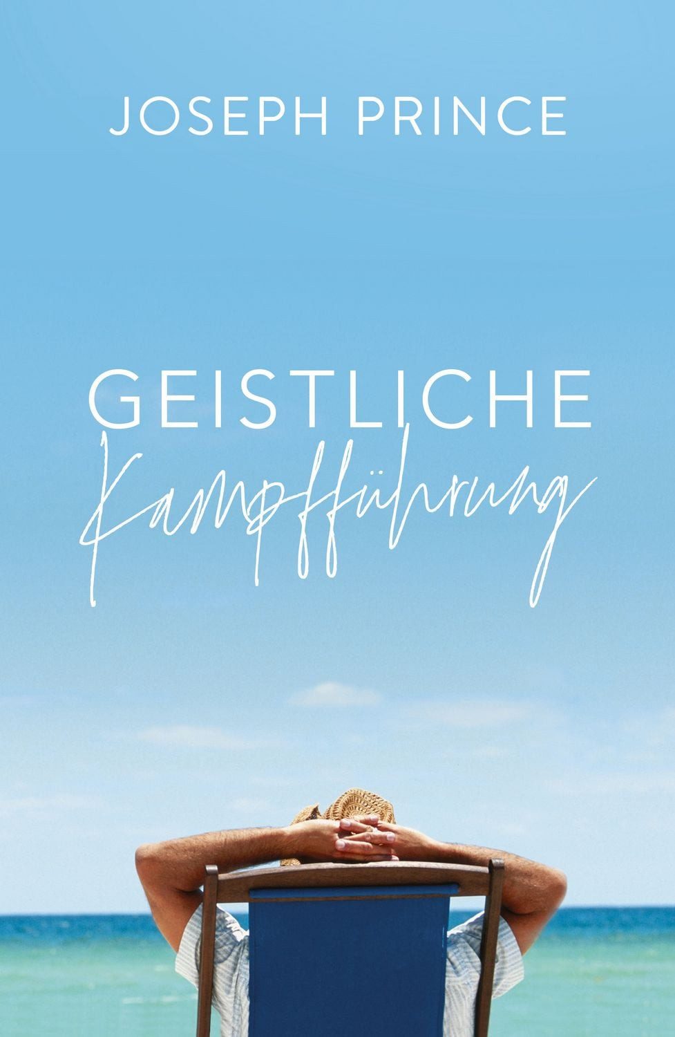Geistliche Kampfführung / Joseph Prince