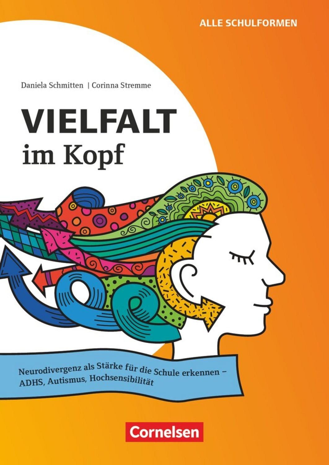 Vielfalt im Kopf - Neurodivergenz als Stärke für die Schule erkennen - / Daniela Schmitten, Corinna Stremme
