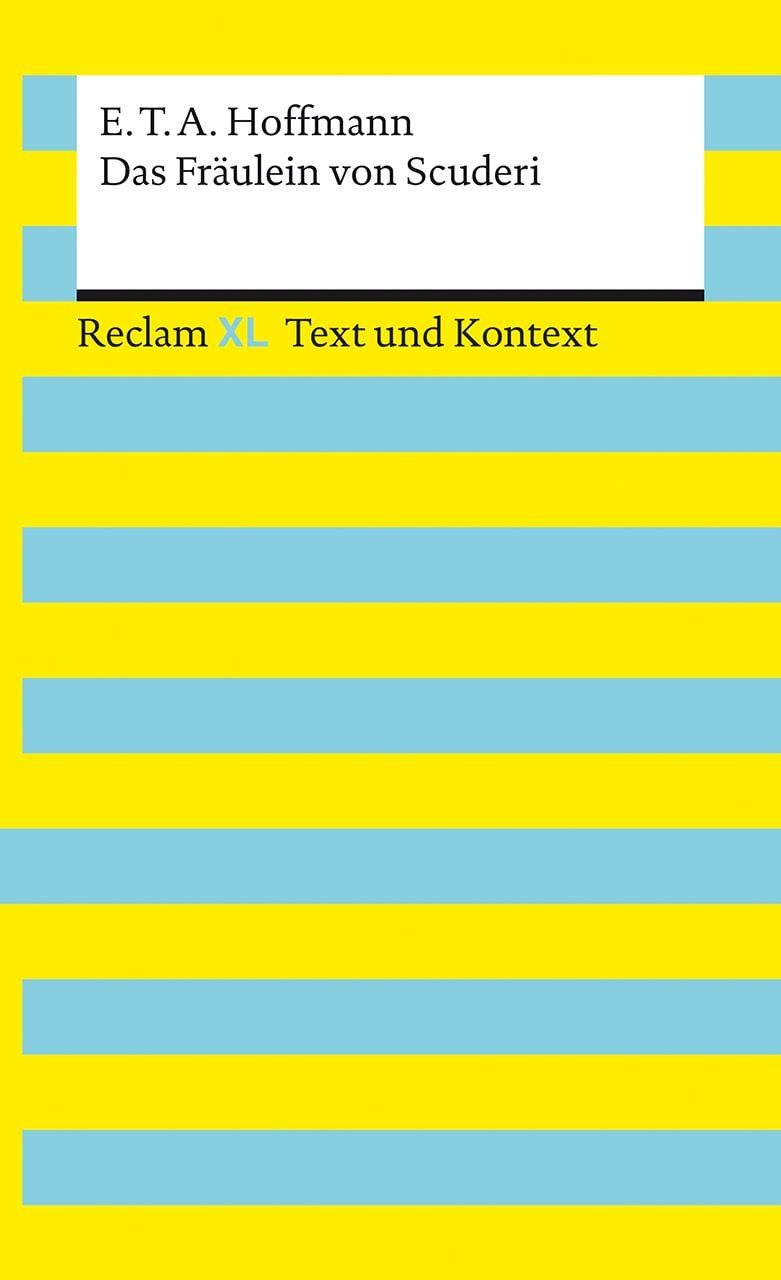 Das Fräulein von Scuderi. Textausgabe mit Kommentar und Materialien Re / E.T.A. Hoffmann, X