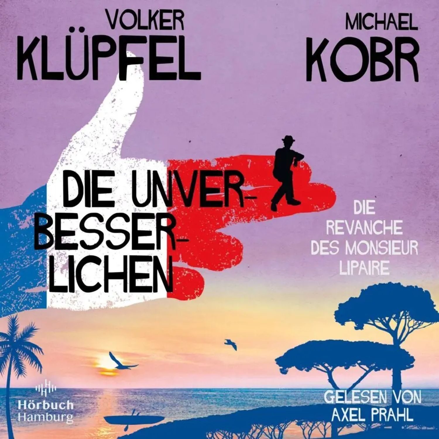 Hörbuch Hamburg Hörspiel Die Unverbesserlichen - Die Revanche des Monsieur Lipaire