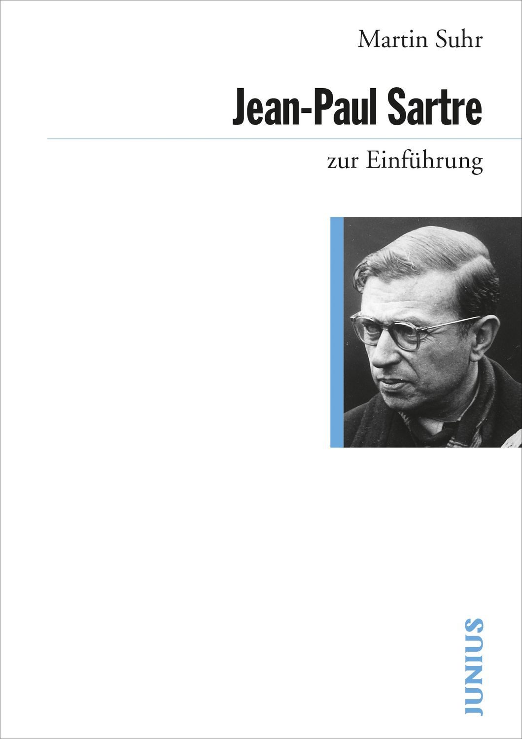 Jean-Paul Sartre zur Einführung / Martin Suhr