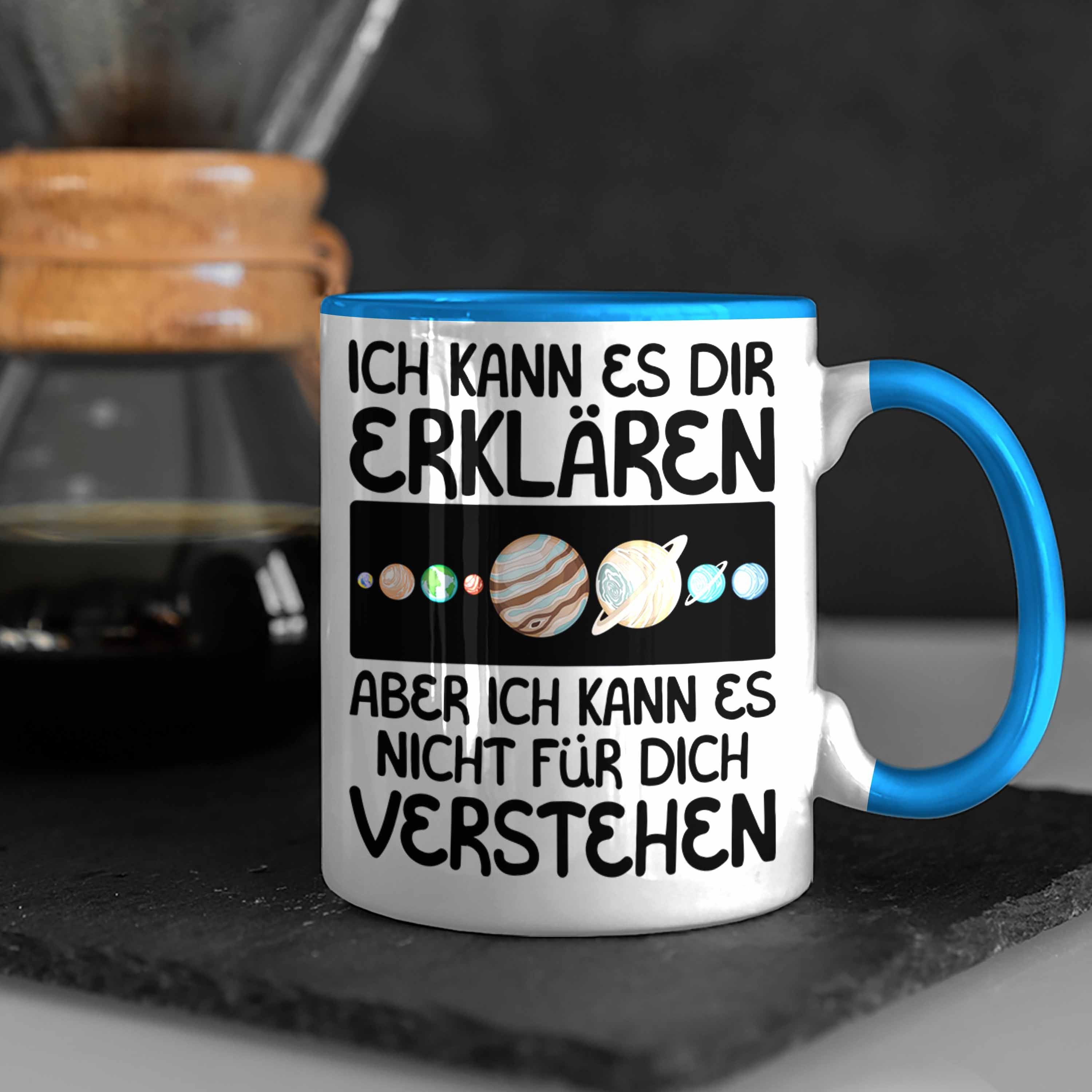 für Trendation Astronomen Lustiger Tasse Tasse Spruch Blau Geschenkidee Ka Astronom Geschenk