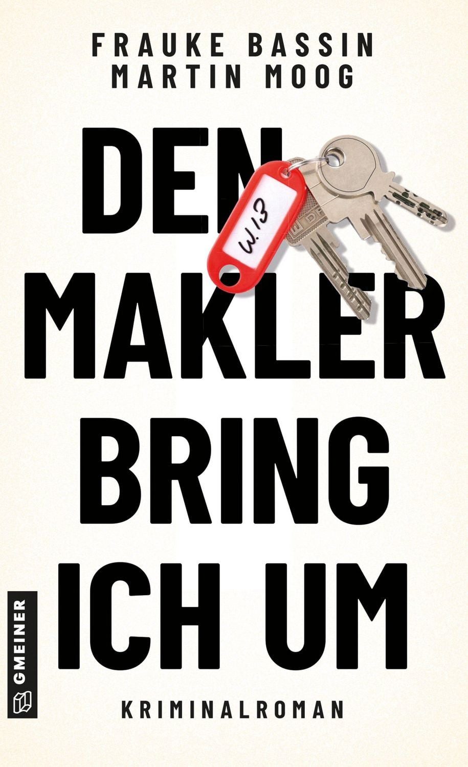 Den Makler bring ich um / Frauke Bassin, Martin Moog