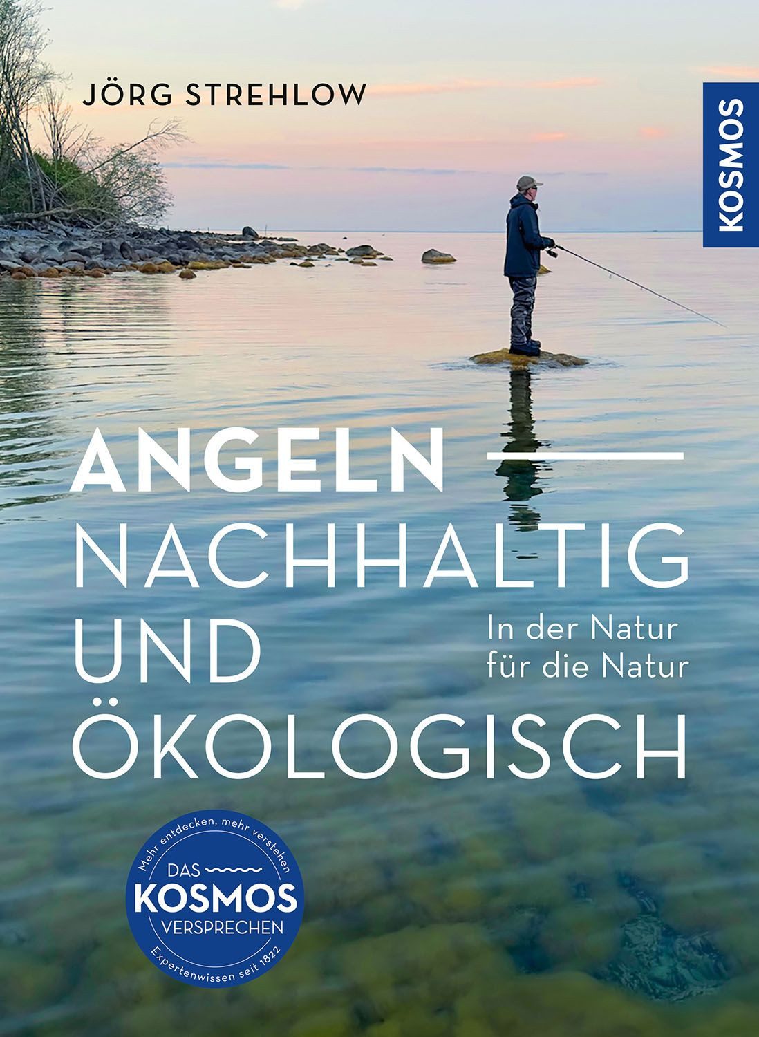 Ratgeber Angeln - Nachhaltig und Ökologisch Nachhaltigkeit ist eins der wichtig Jörg Strehlow