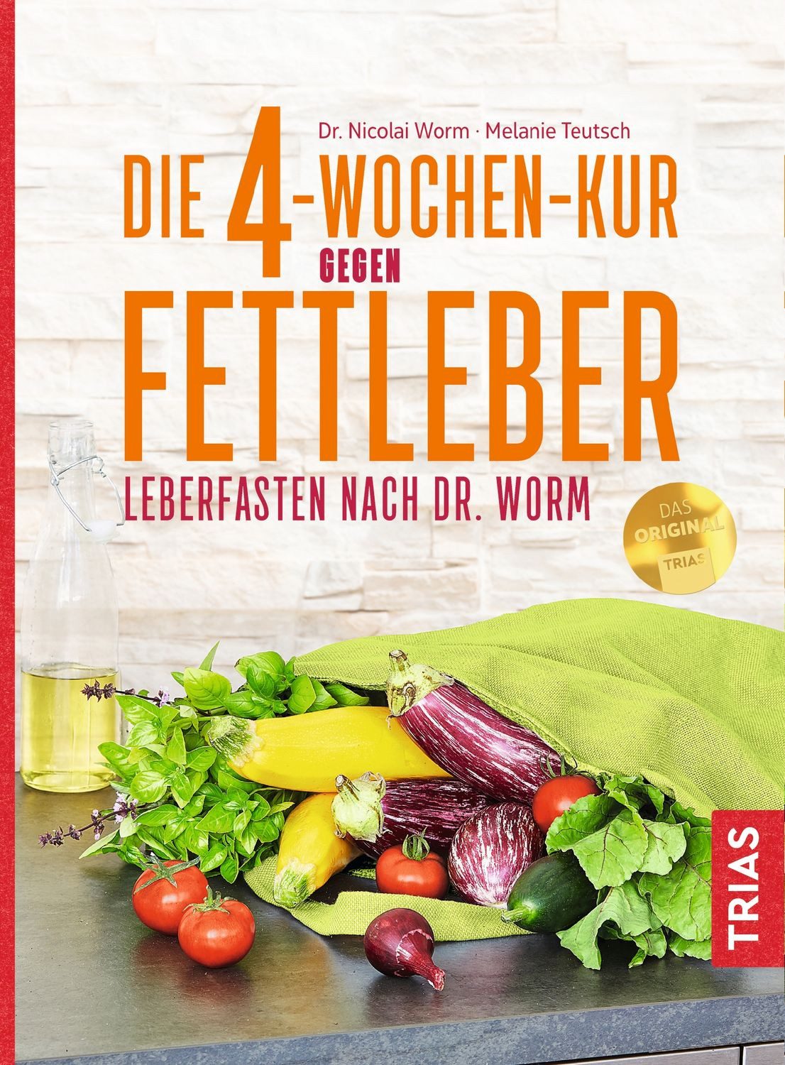 Die 4-Wochen-Kur gegen Fettleber / Nicolai Worm, Melanie Teutsch