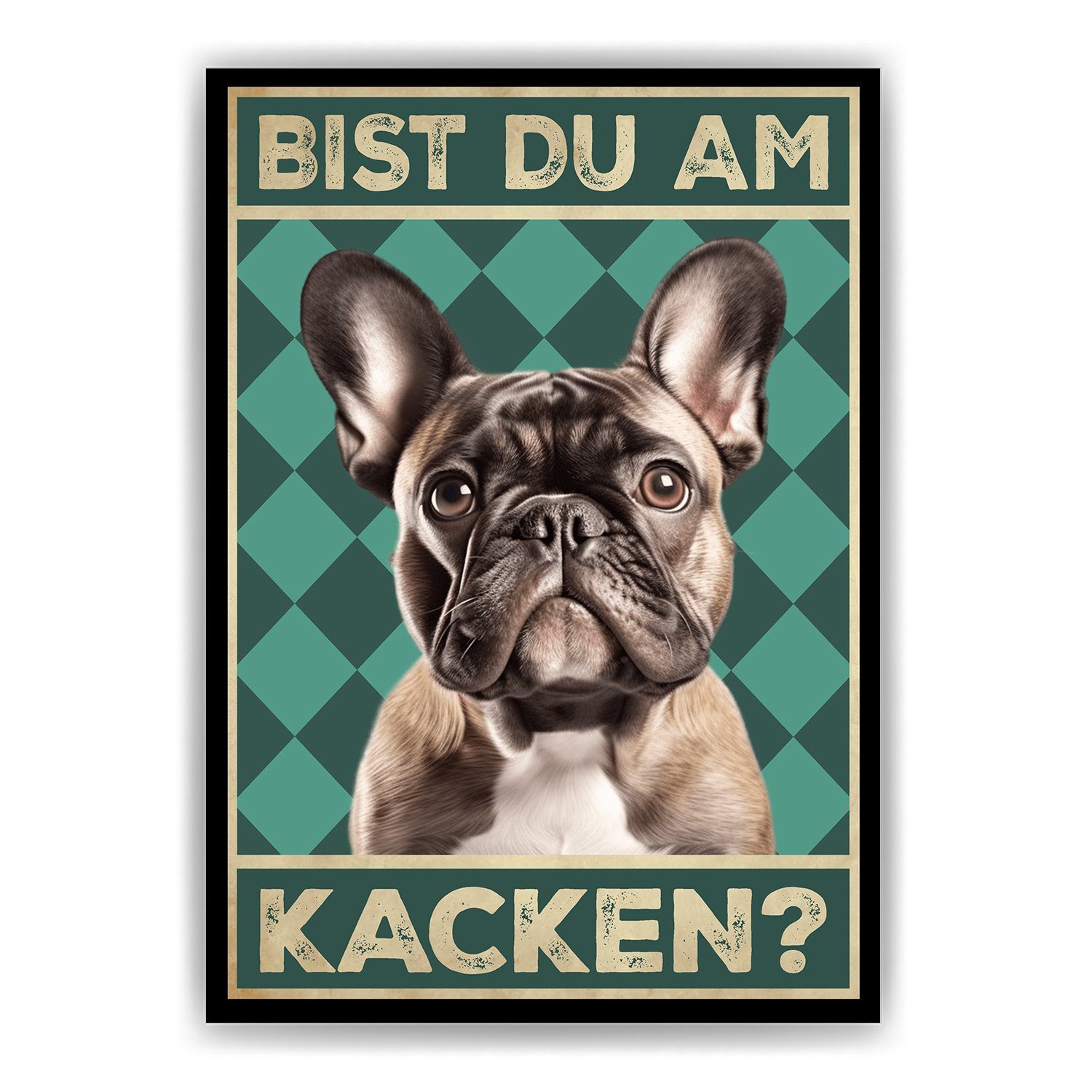 Tigerlino Poster Bist du am Kacken? Hunde Wandbild DIN A4 Gästebad Badezimmer Gäste-WC, Französische Bulldogge