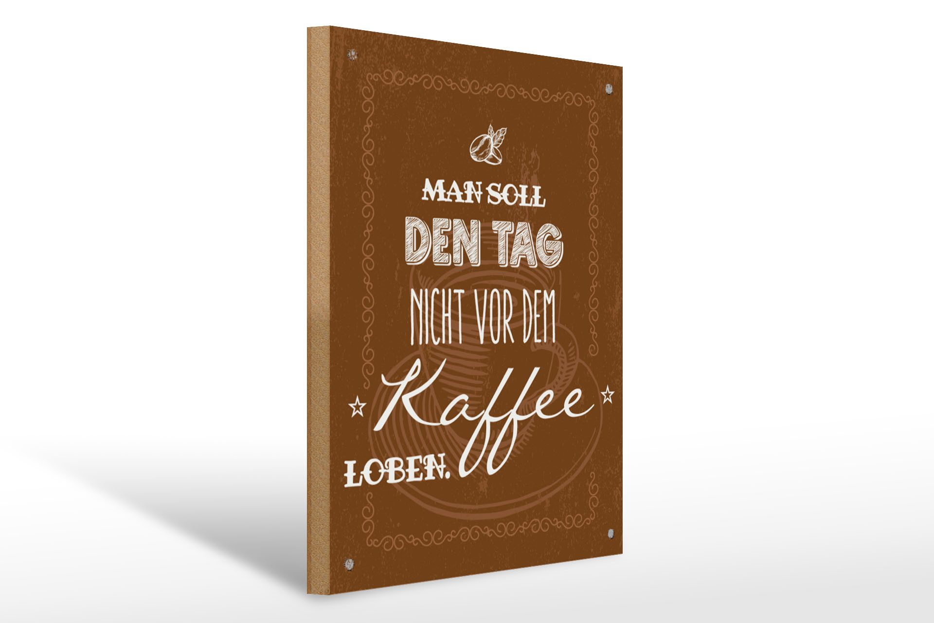 Holzbild Spruch Kaffee den Tag nicht vor dem loben 30x40cm