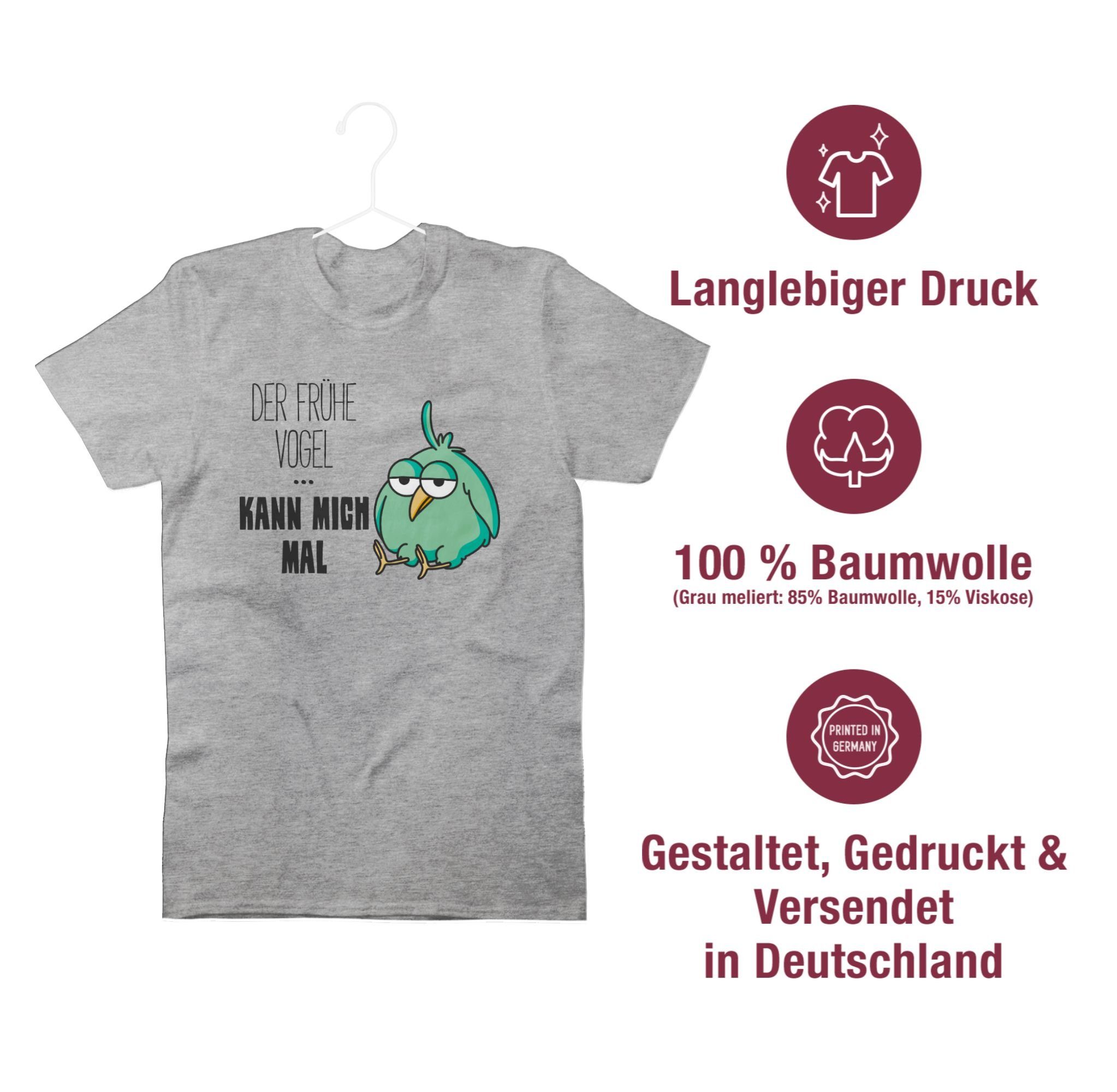 Sprüche 1 mal frühe kann Statement T-Shirt Shirtracer Vogel Der mich meliert Grau