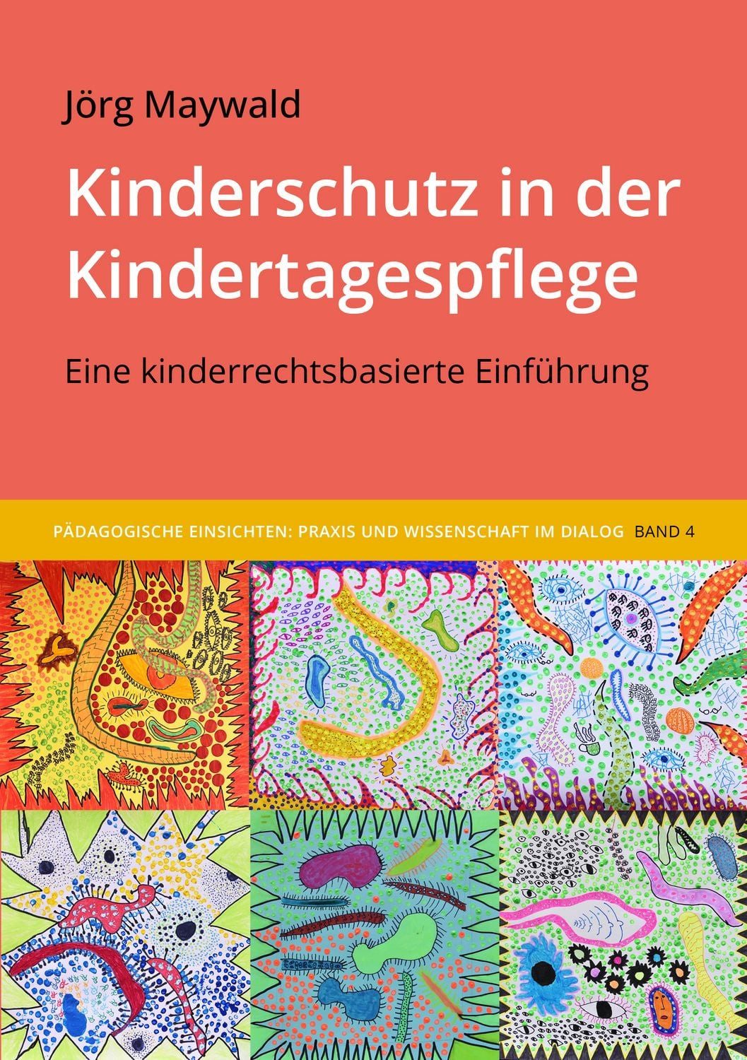 Kinderschutz in der Kindertagespflege / Jörg Maywald