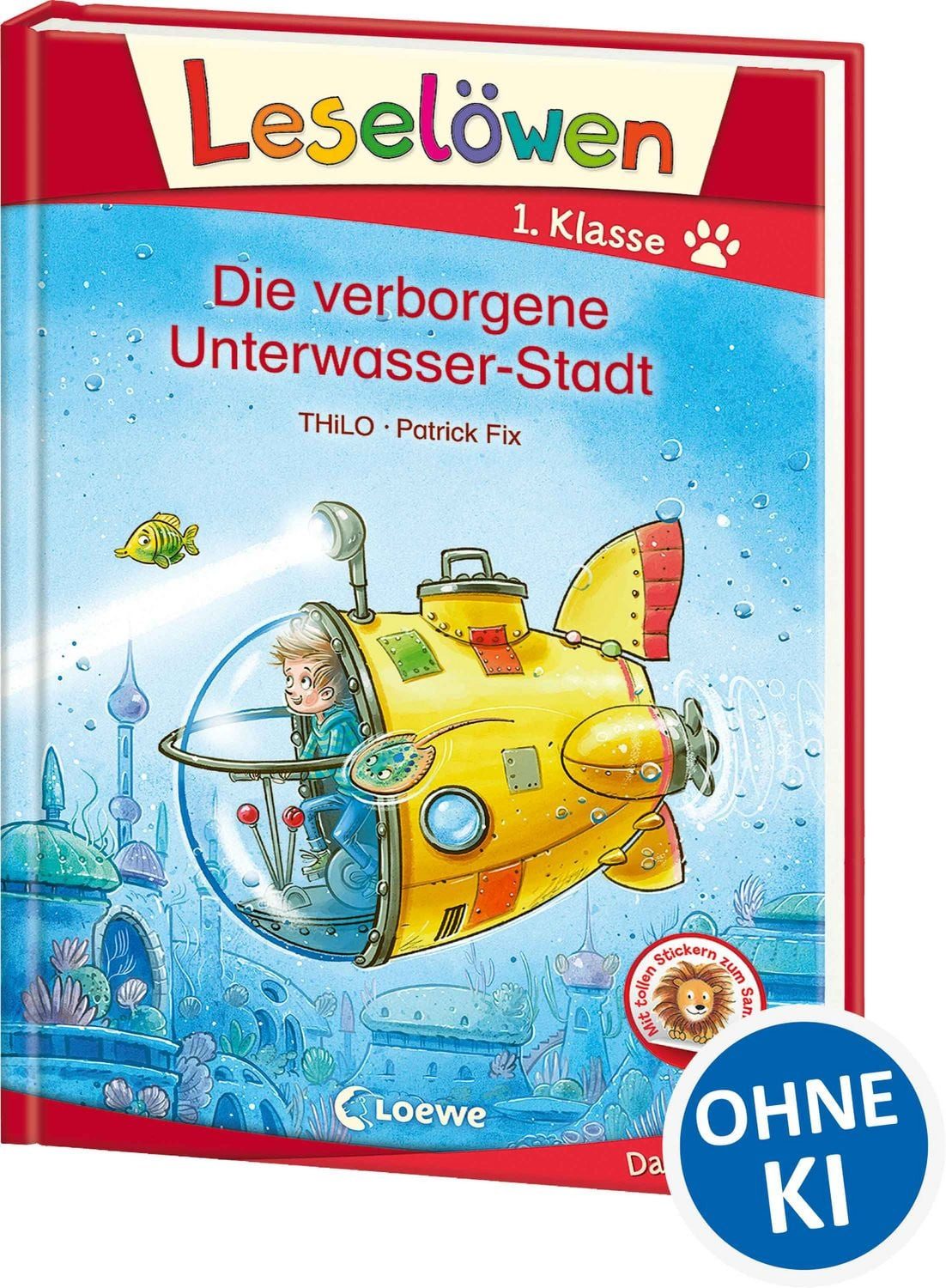 Leselöwen 1. Klasse - Die verborgene Unterwasser-Stadt / Thilo