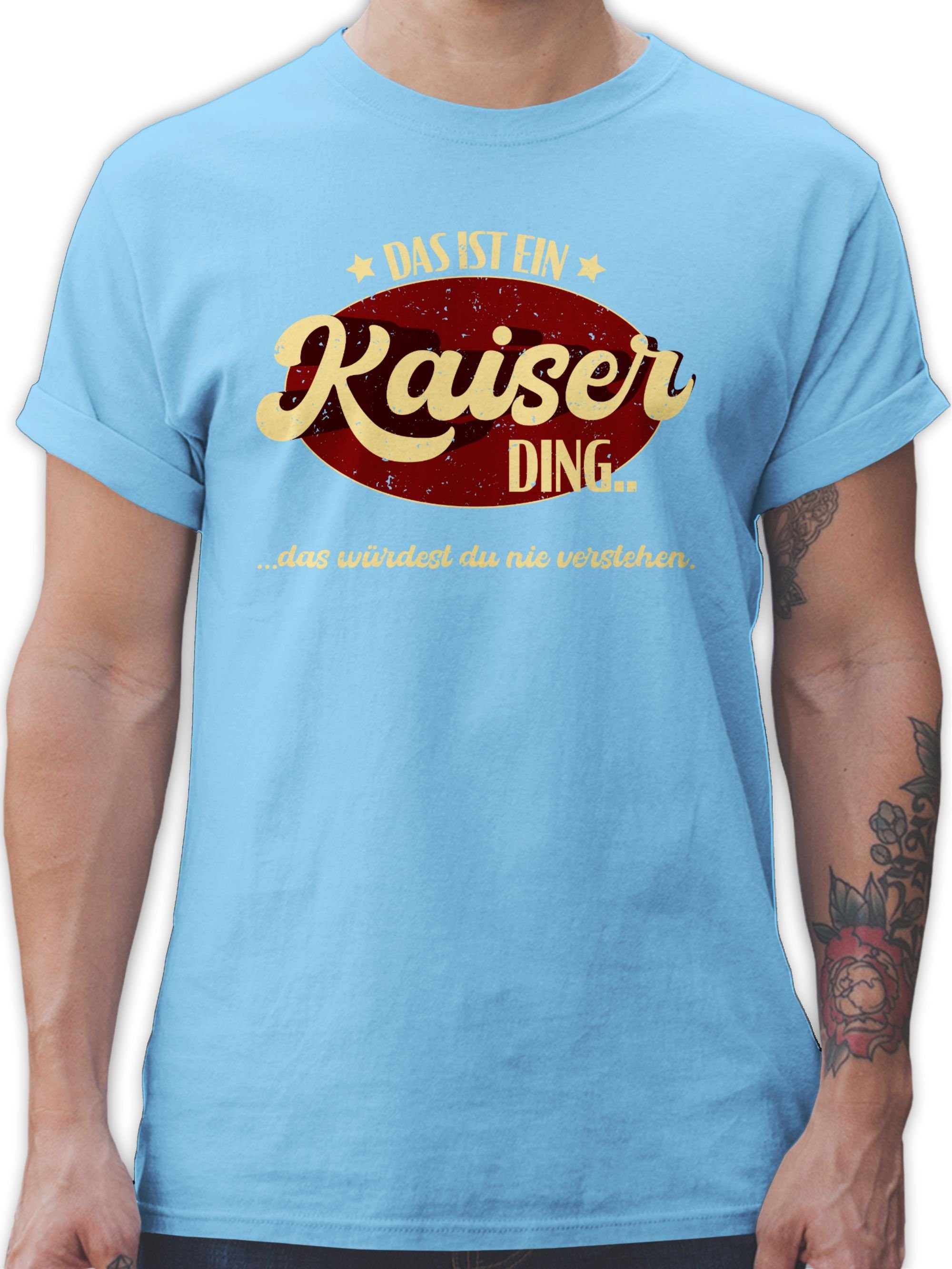 Kaiser Shirtracer Outfit Das Ding Hellblau - Schlager ist 01 T-Shirt Kaiserding ein Party