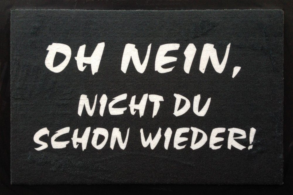 Fußmatte Türmatte Oh Nein! Nicht du schon wieder! Format 60x40 cm