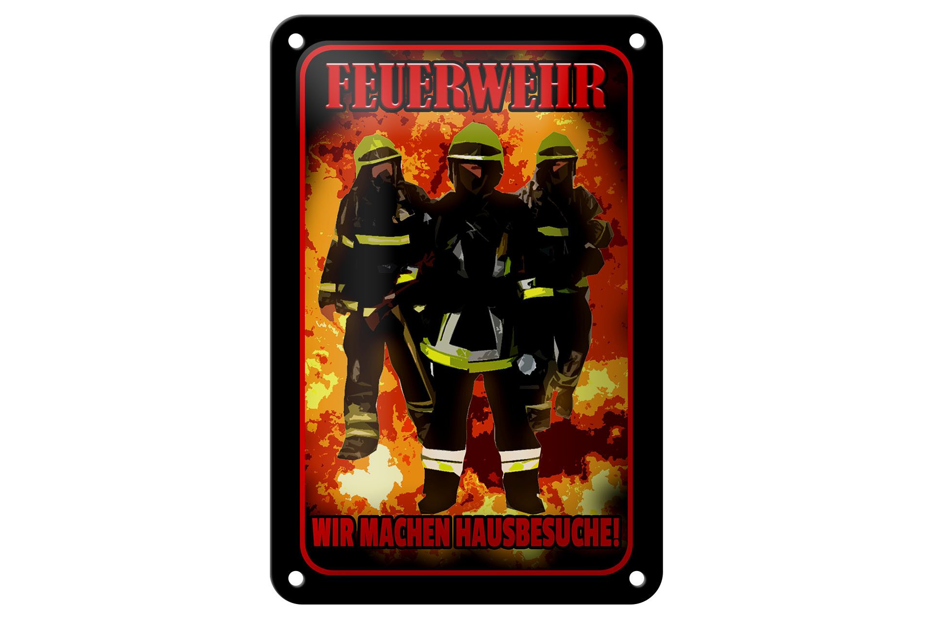 Femer GmbH Metallschild Spruch 12x18cm Feuerwehr wir machen Hausbesuche, (1 St), gewölbte Oberfläche, abgerundete Ecken, umgeschlagene Kanten