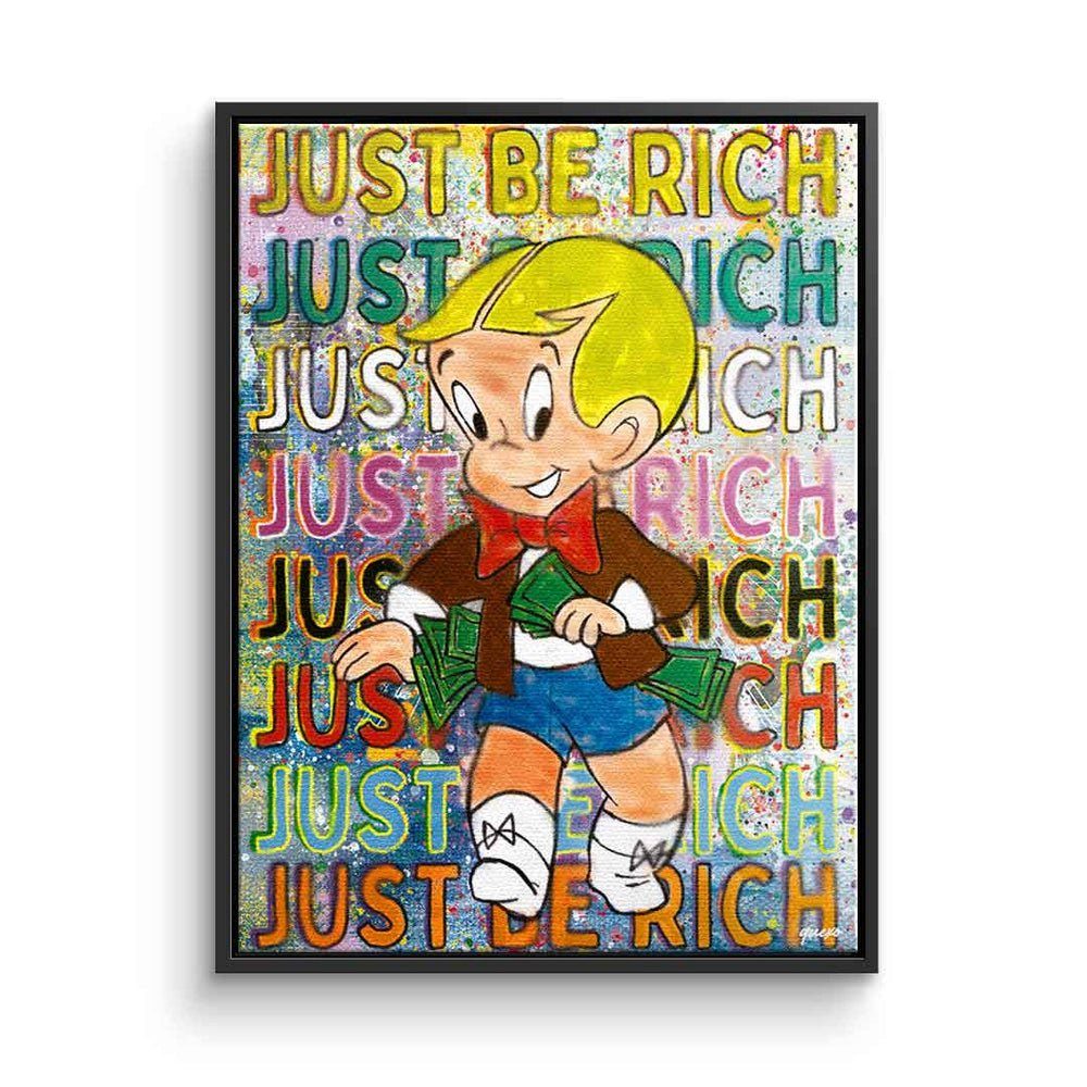 Richie Geld Leinwandbild goldener be Rich Art Just DOTCOMCANVAS® Leinwandbild, Rahmen Pop Comic rich