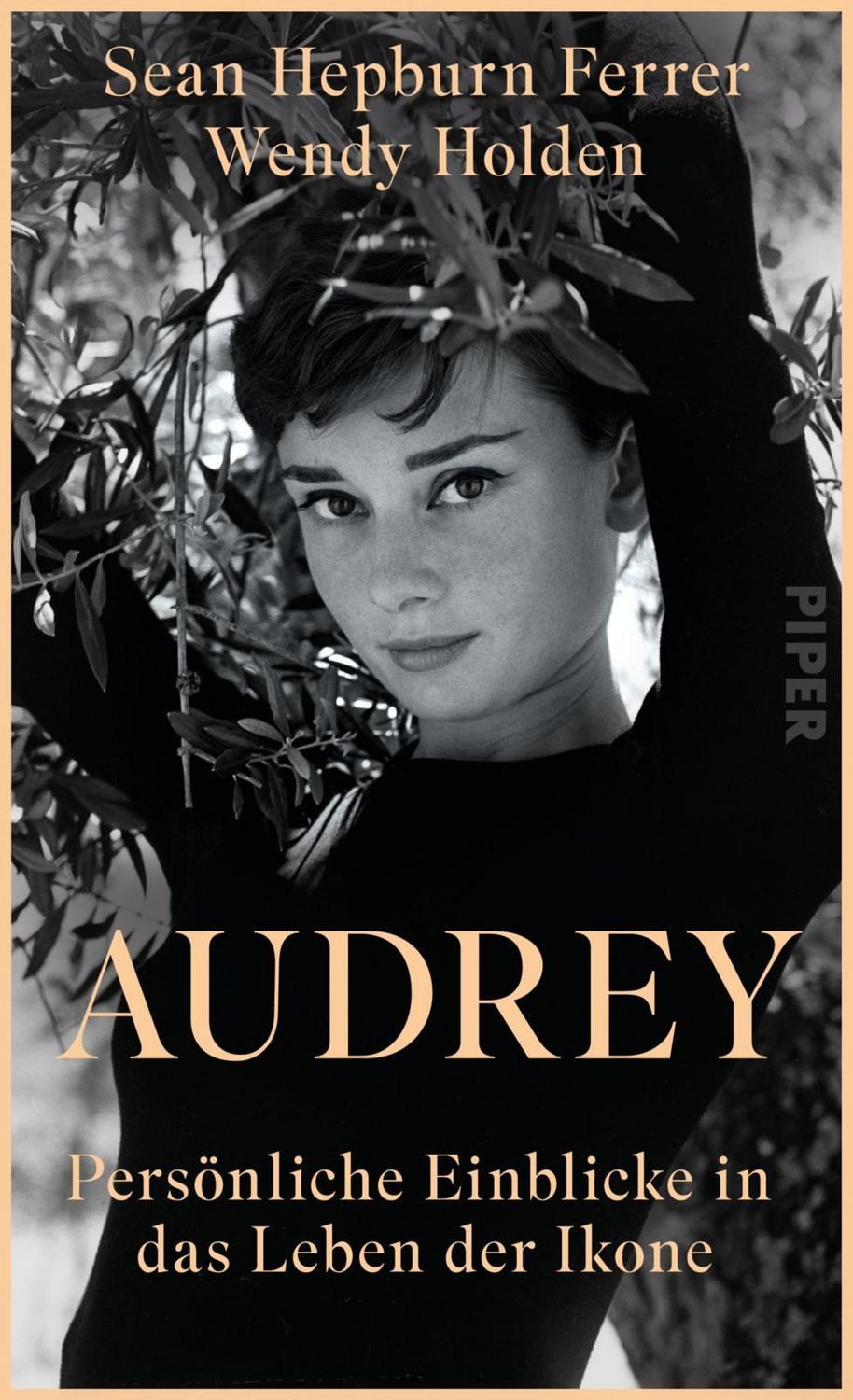 Audrey Persönliche Einblicke in das Leben der Ikone, Liebevoll erzähl / Sean Hepburn Ferrer, Wendy Holden