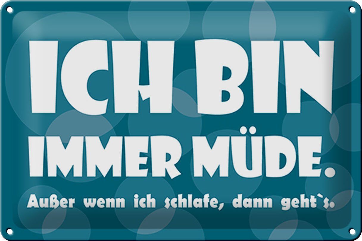 Metallschild Schild Blech 30x20 cm - Made in Germany - Ich bin immer mde Metall Dek