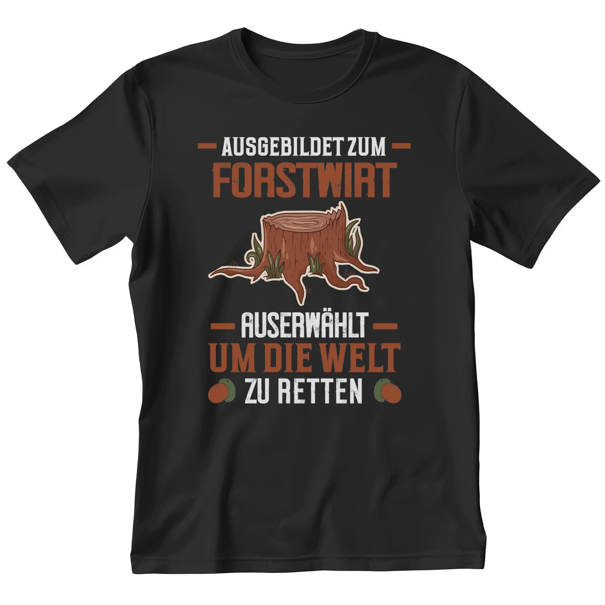 T-Shirt Forstwirt Geschenk Männer Spruch Beruf Ausbildung Studium Abschluss