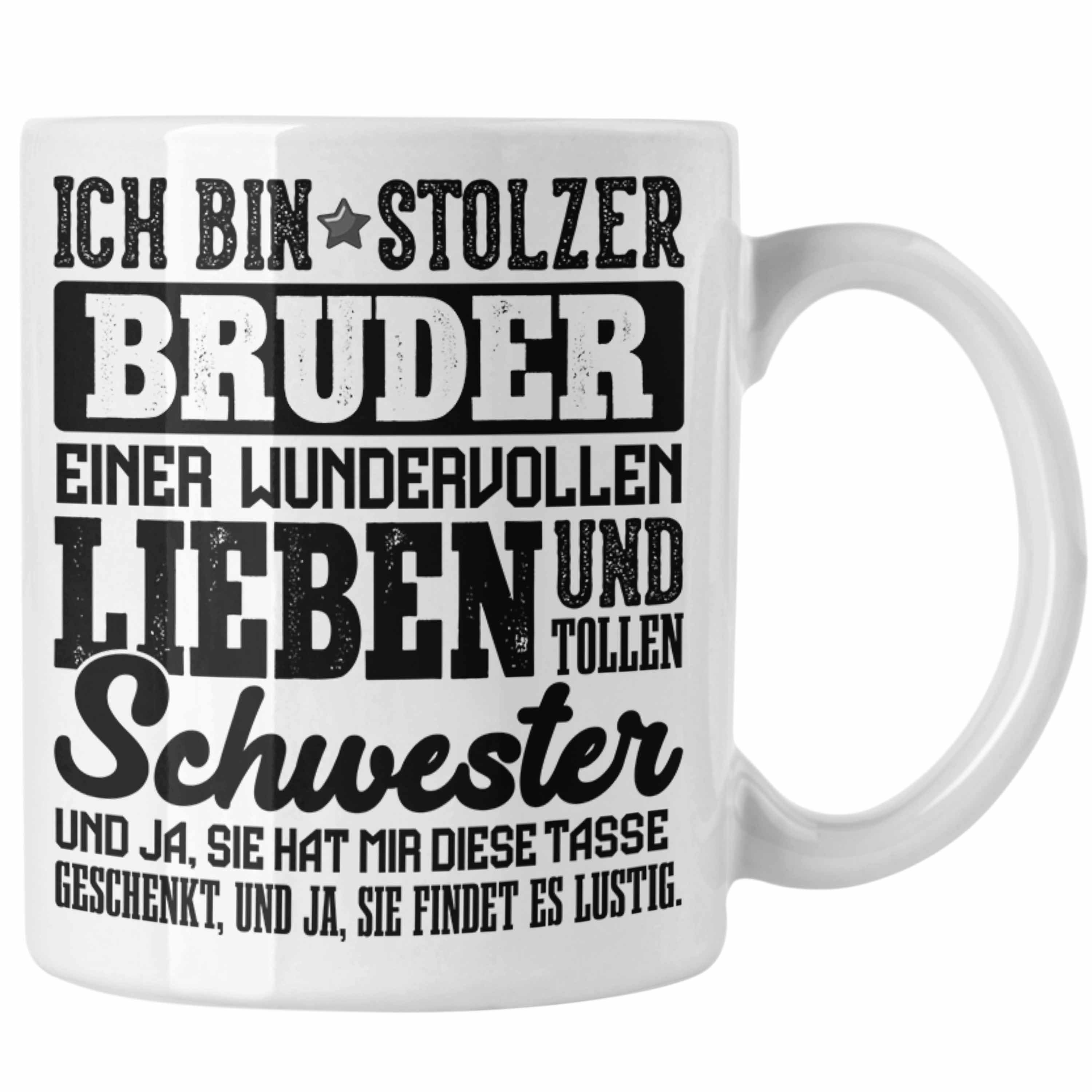 Trendation Tasse Bruder Tasse Weiss Stolzer Geschenk - Weihnachten Trendation Lustig von Geburtstag für Lustig Bruder Schwester