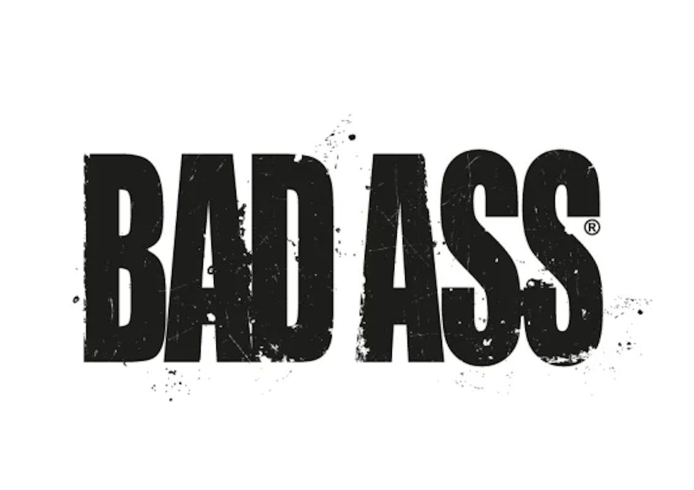 BAD ASS