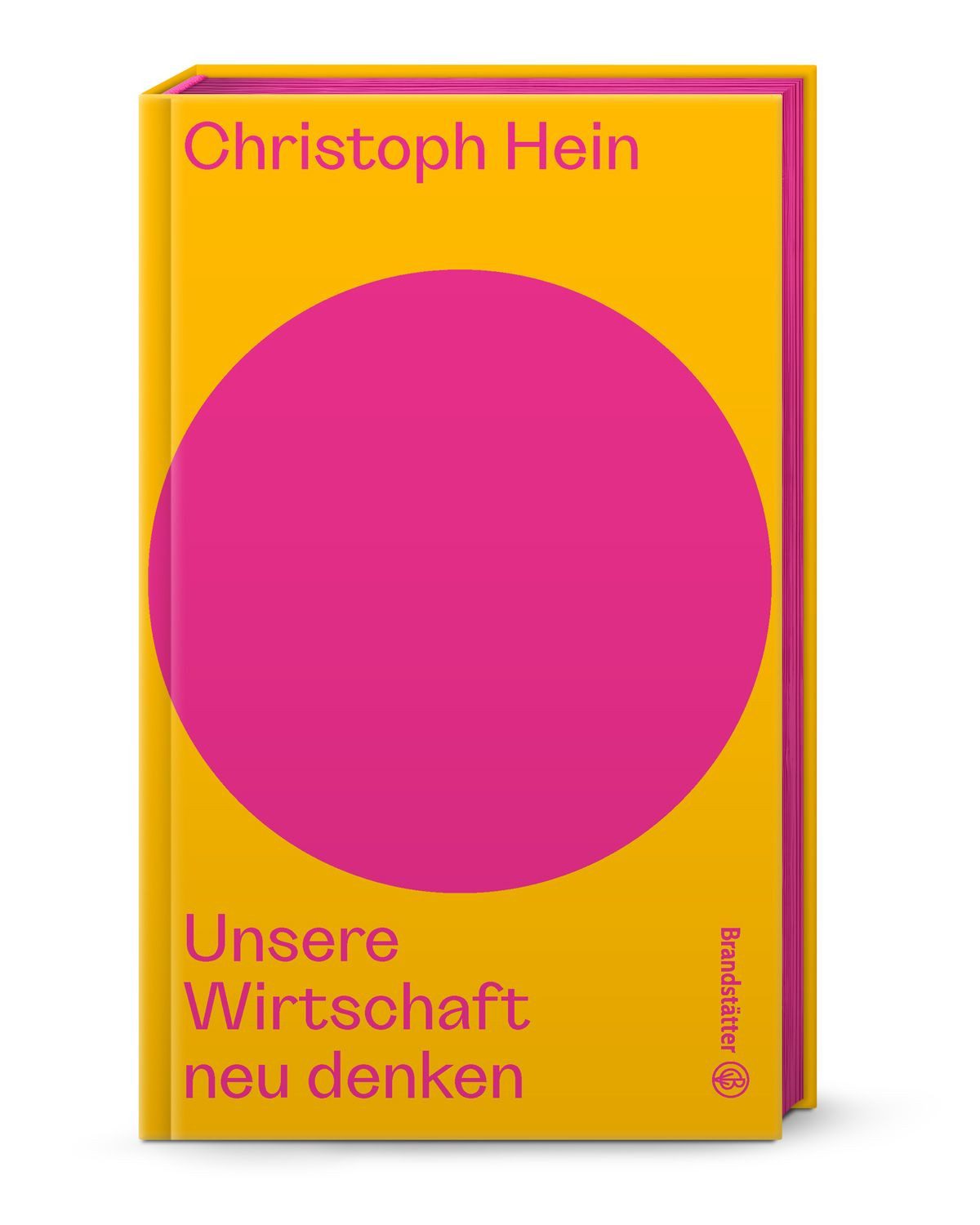 Unsere Wirtschaft neu denken / Christoph Hein
