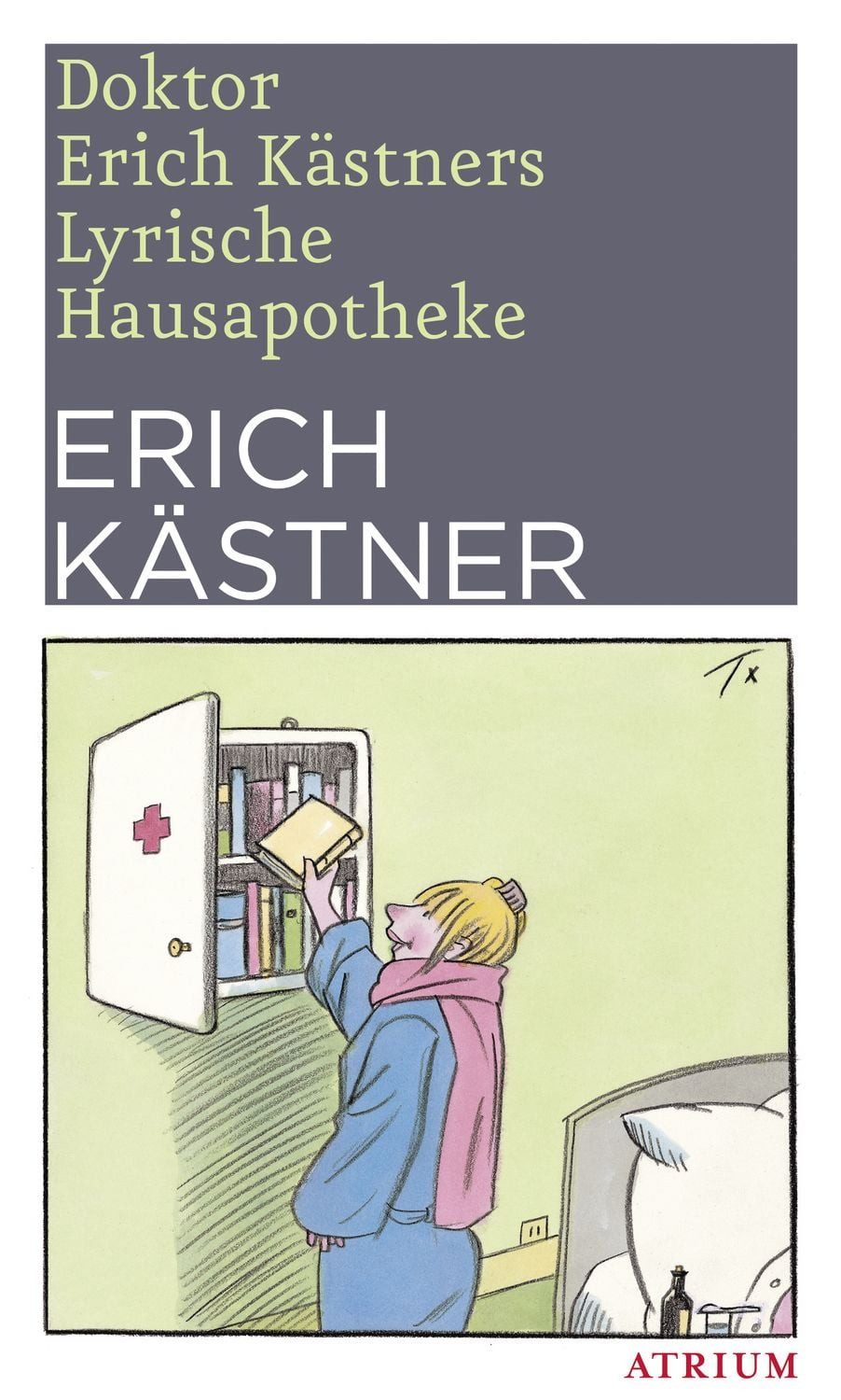 Doktor Erich Kästners Lyrische Hausapotheke / Erich Kästner