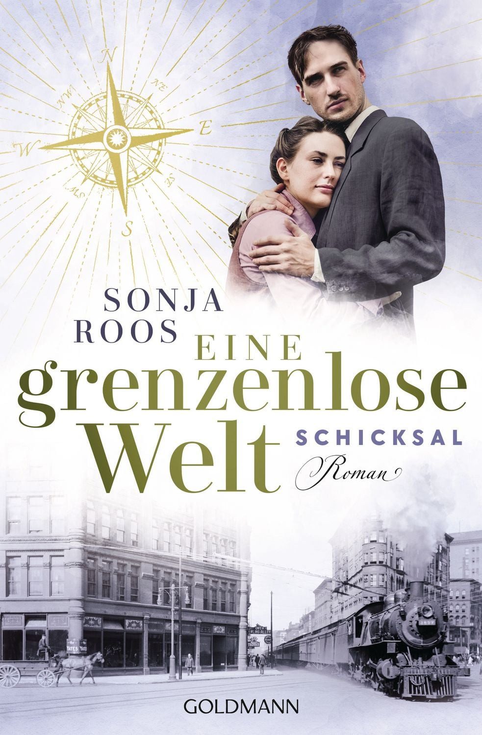 Eine grenzenlose Welt – Schicksal / Sonja Roos, Roman - Die packende Auswanderer-Saga 2