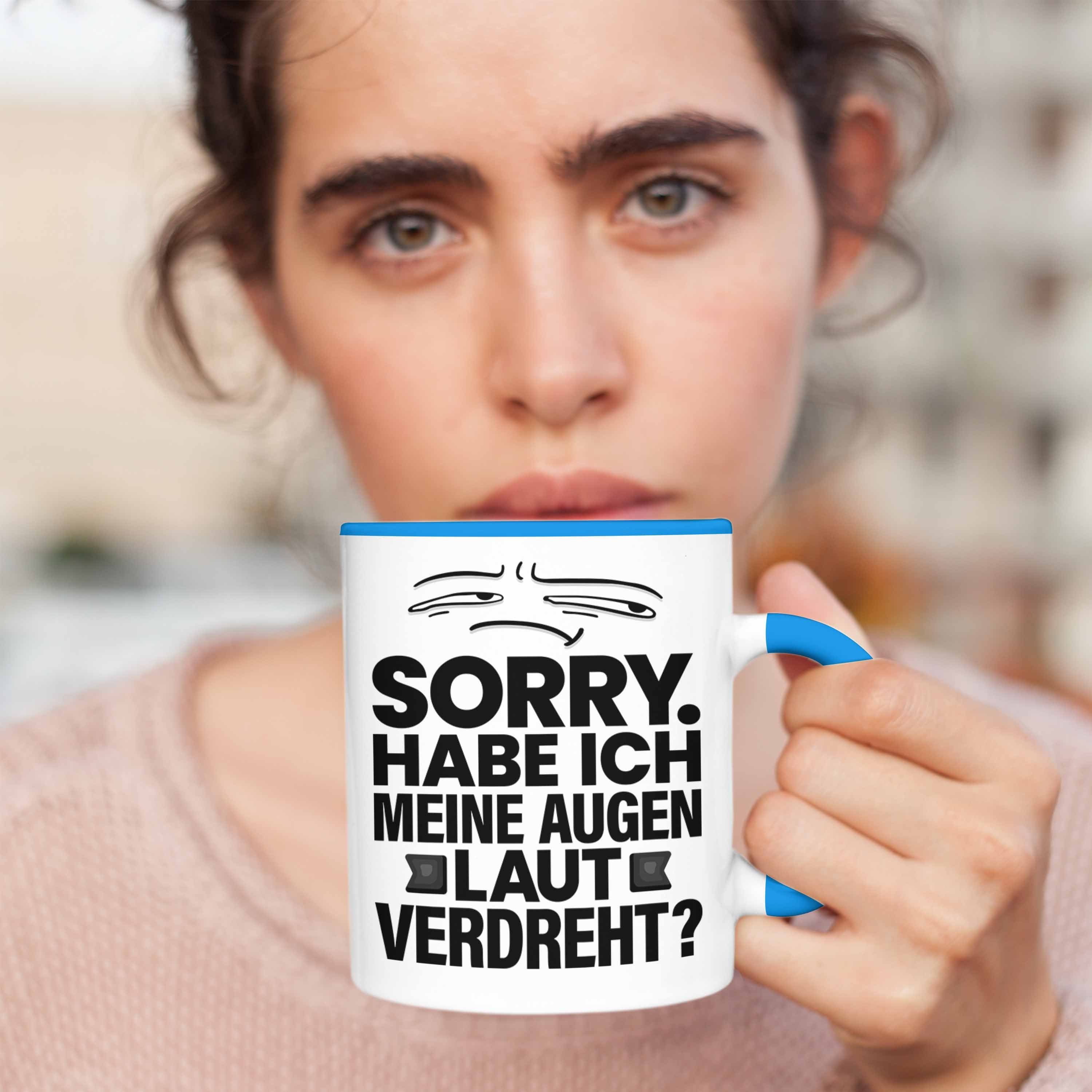 Tasse Trendation Tasse Sarkasmus Humor Lustiger Blau Spruch Augen Habe Sorry Laut Meine Ich