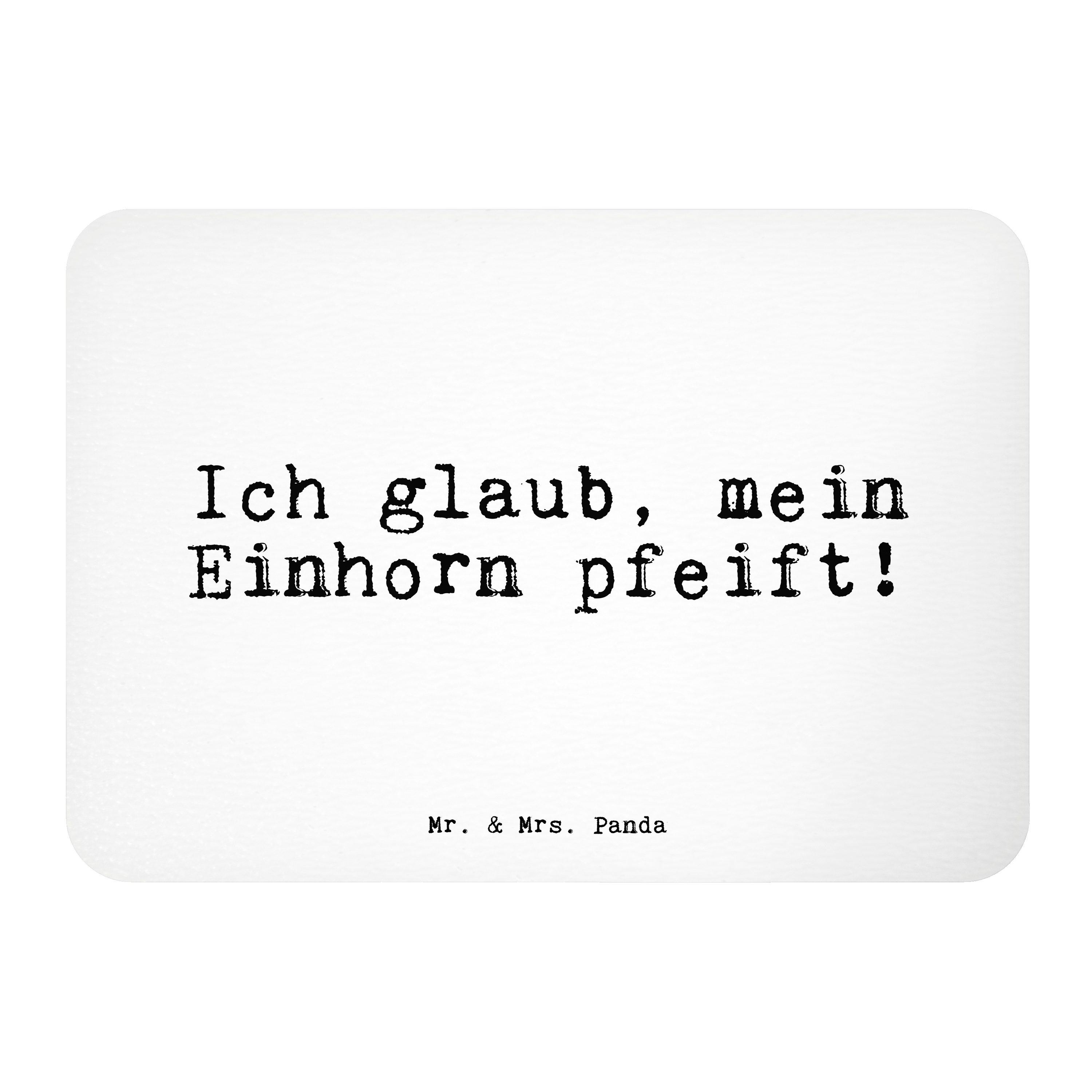 Mr. & Mrs. Panda »Ich glaub, mein Einhorn... Weiß Geschenk