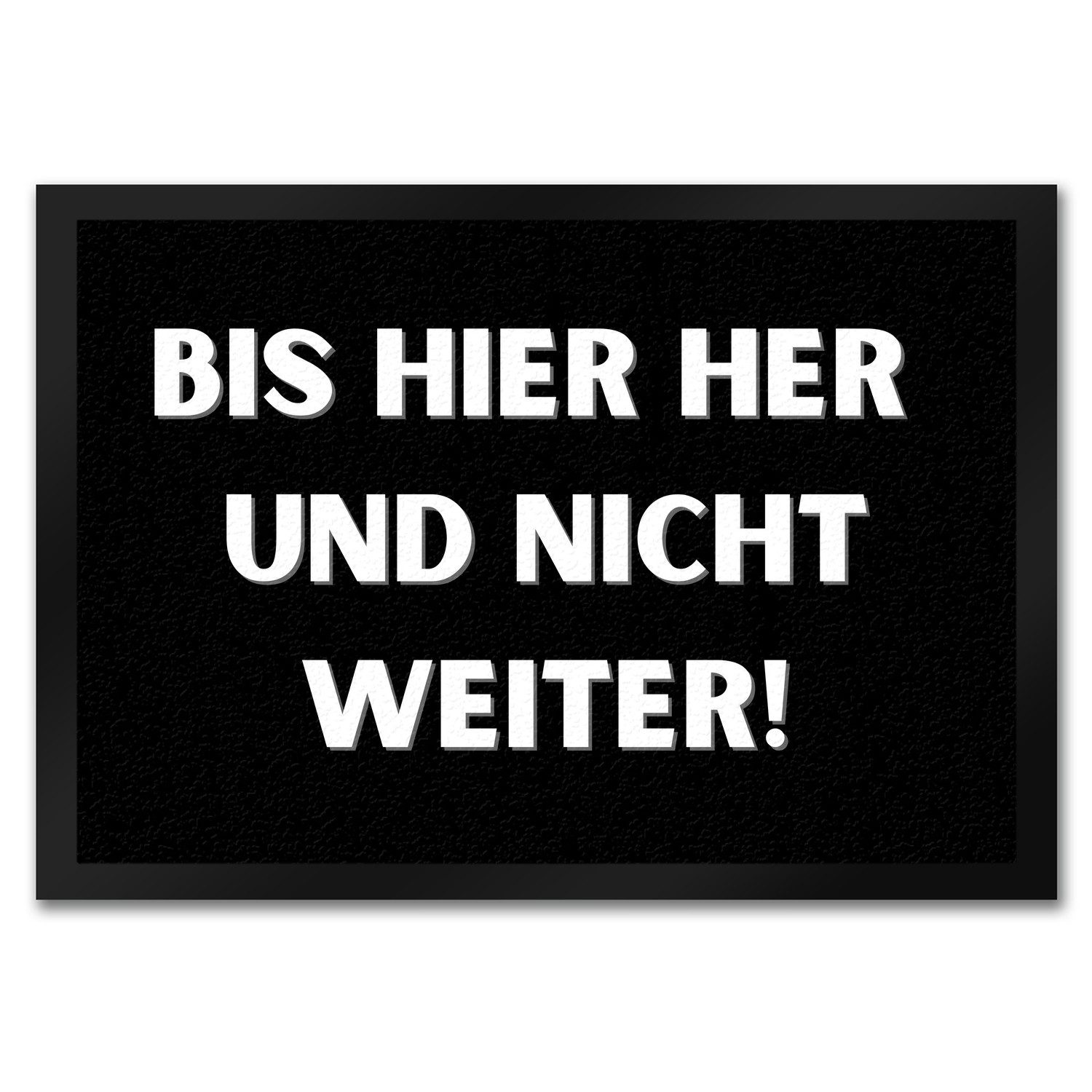 Fußmatte Bis hier her und nicht weiter Fußmatte in 35x50 cm