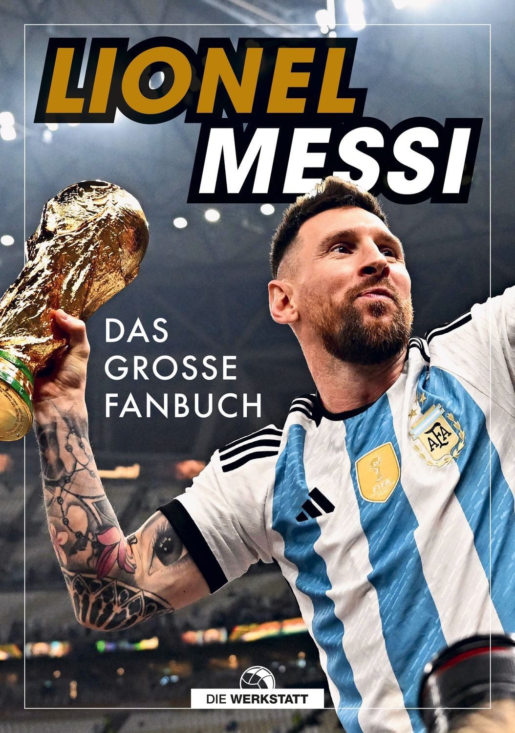 Lionel Messi / Mike Perez, Das große Fanbuch