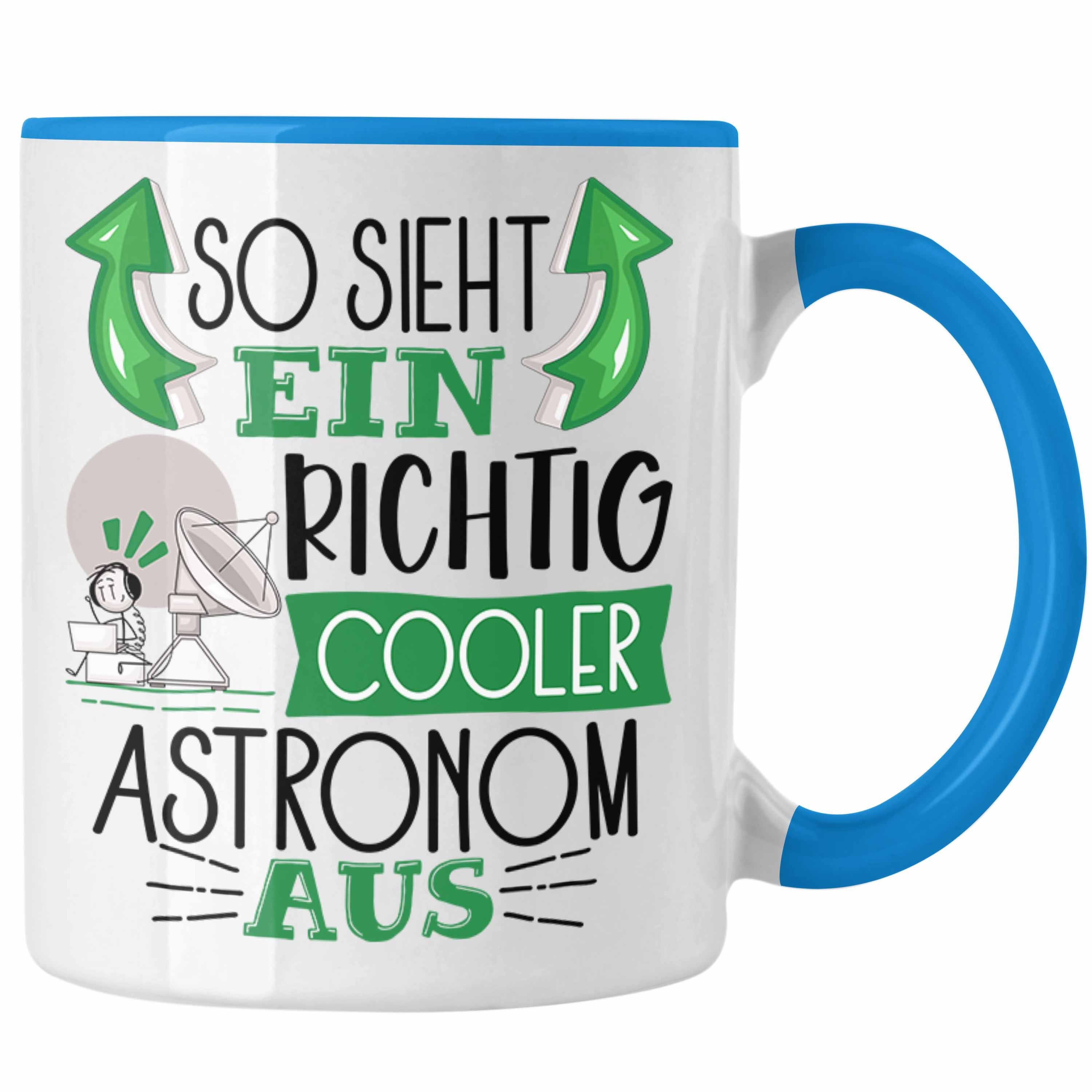 Trendation Tasse Astronom Tasse Geschenk Astronom So Aus Cooler Sieht Gesc Richtig Blau Ein