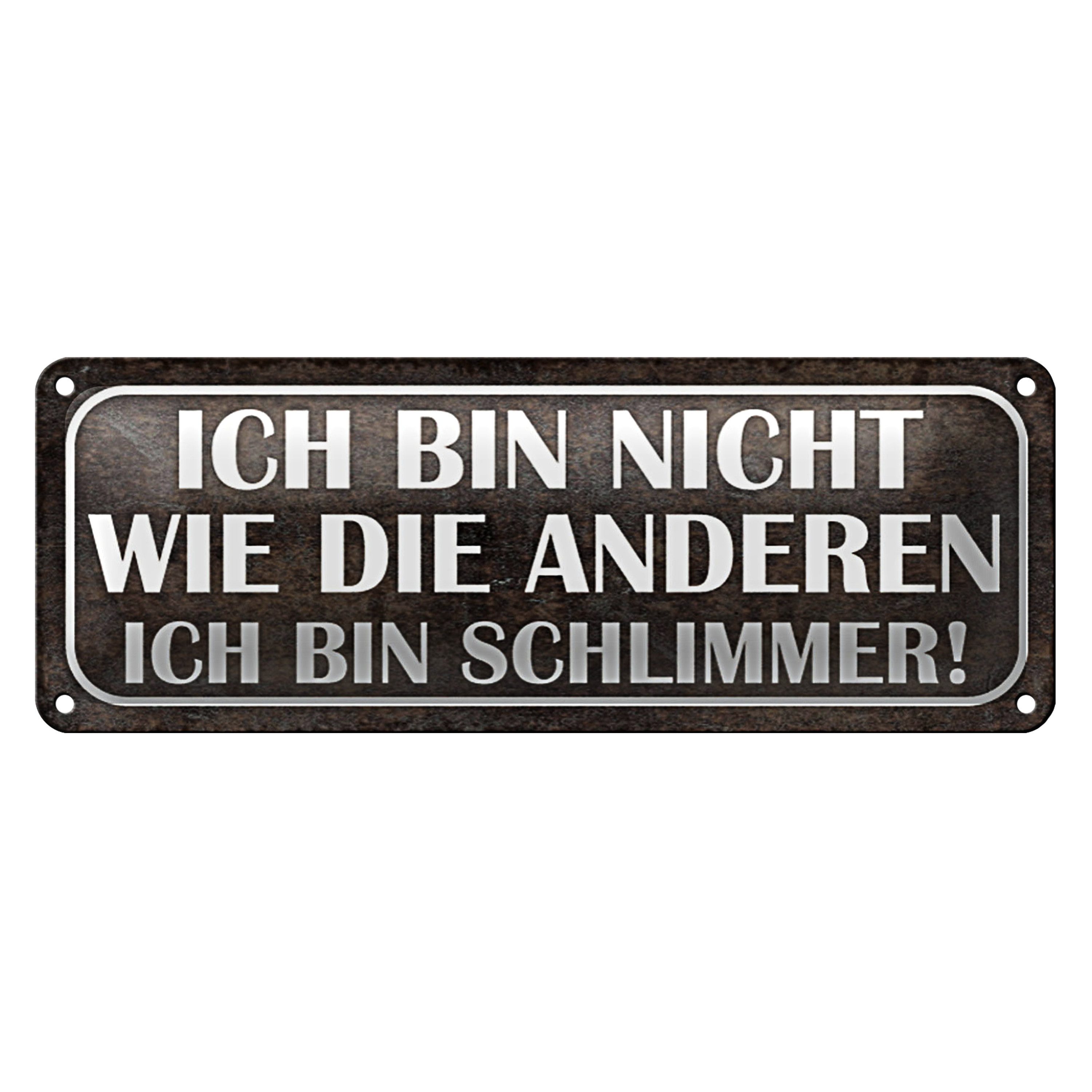Metallschild Blechschild Spruch 27x10cm bin nicht wie andere schlimmer Dekoration