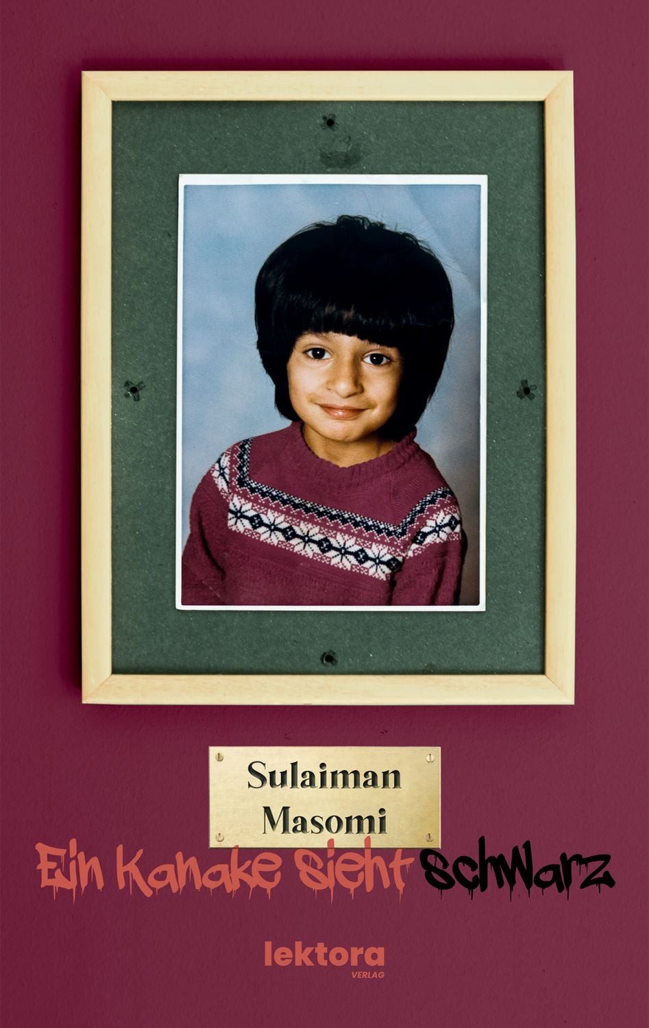 Ein Kanake sieht schwarz / Sulaiman Masomi