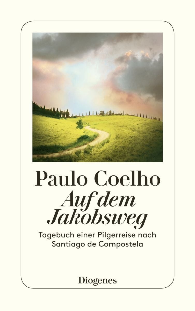 Auf dem Jakobsweg / Paulo Coelho, Tagebuch einer Pilgerreise nach Santiago de Compostela
