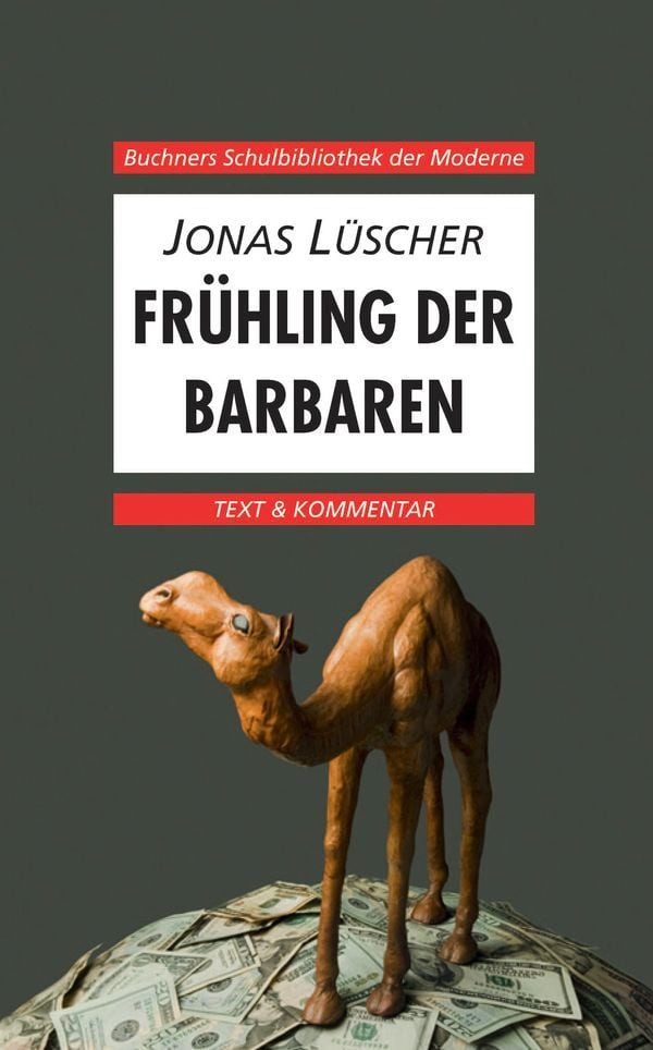 Buchners Schulbibliothek der Moderne / Lüscher, Frühling der Barbaren / Wolfgang Reitzammer, Text & Kommentar