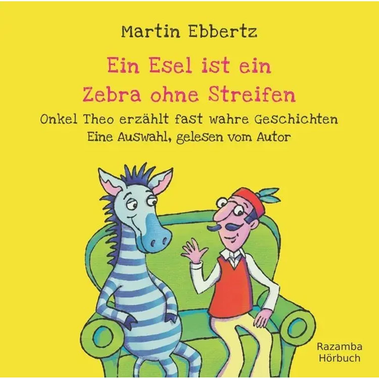 Hörspiel Ein Esel ist ein Zebra ohne Streifen,Audio-CD
