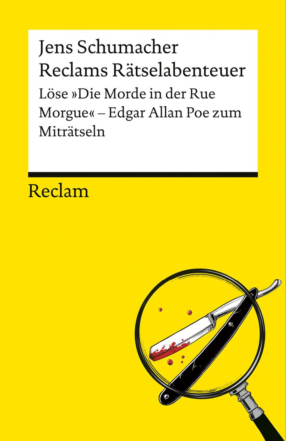 Reclams Rätselabenteuer. Löse ""Die Morde in der Rue Morgue"". Edgar A / Jens Schumacher